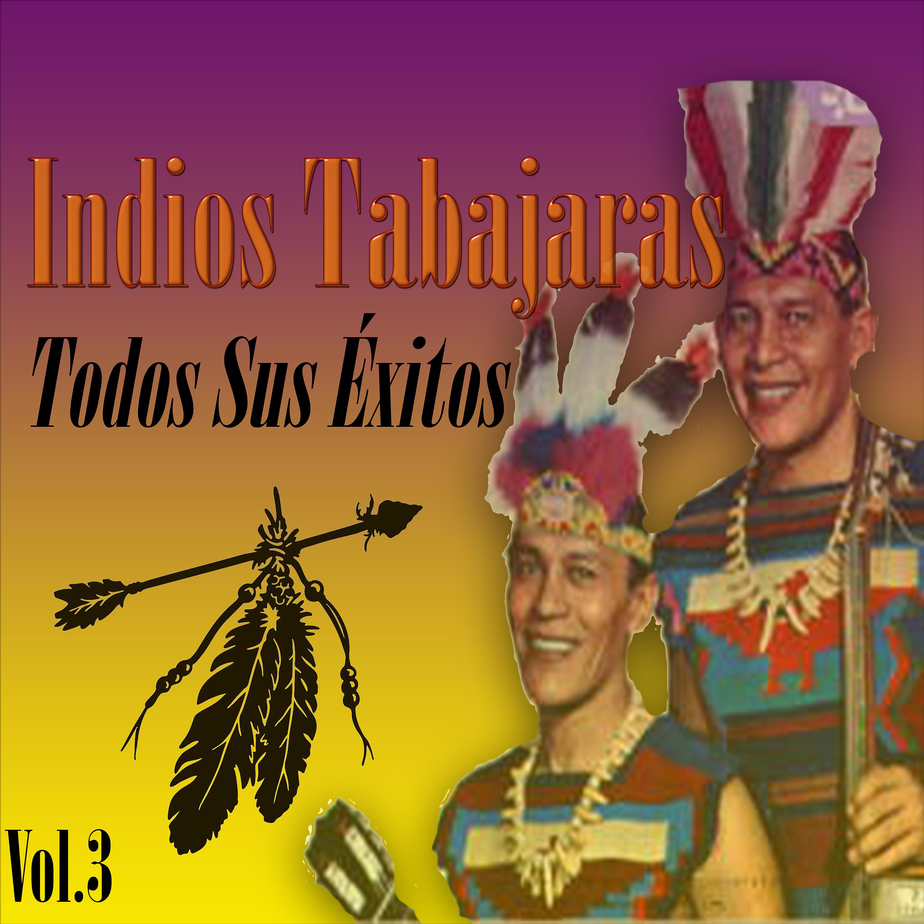 Постер альбома Indios Tabajaras - Todos Sus Éxitos, Vol. 3