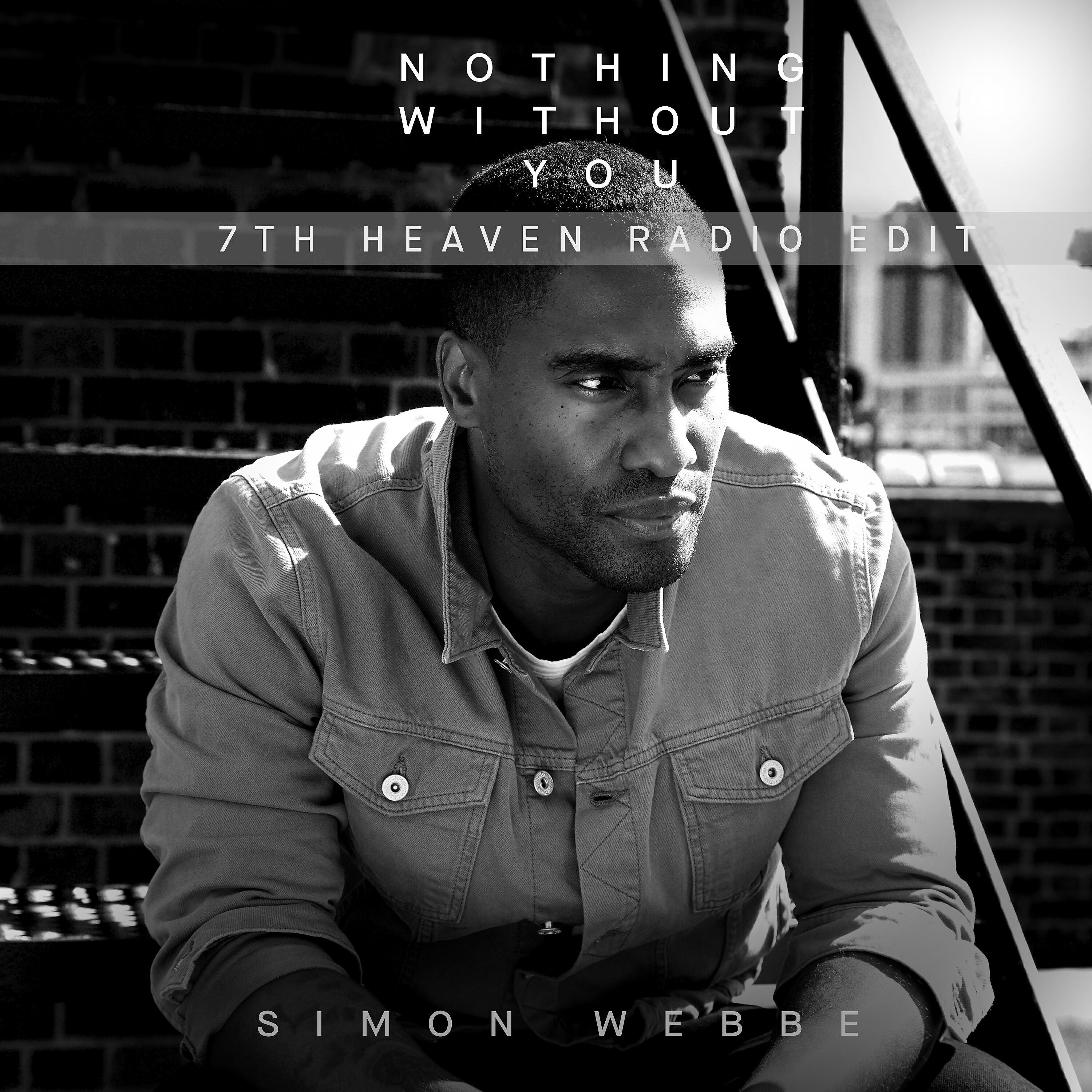 Simon Webbe - Nothing Without You Remix (7th Heaven Radio Edit)