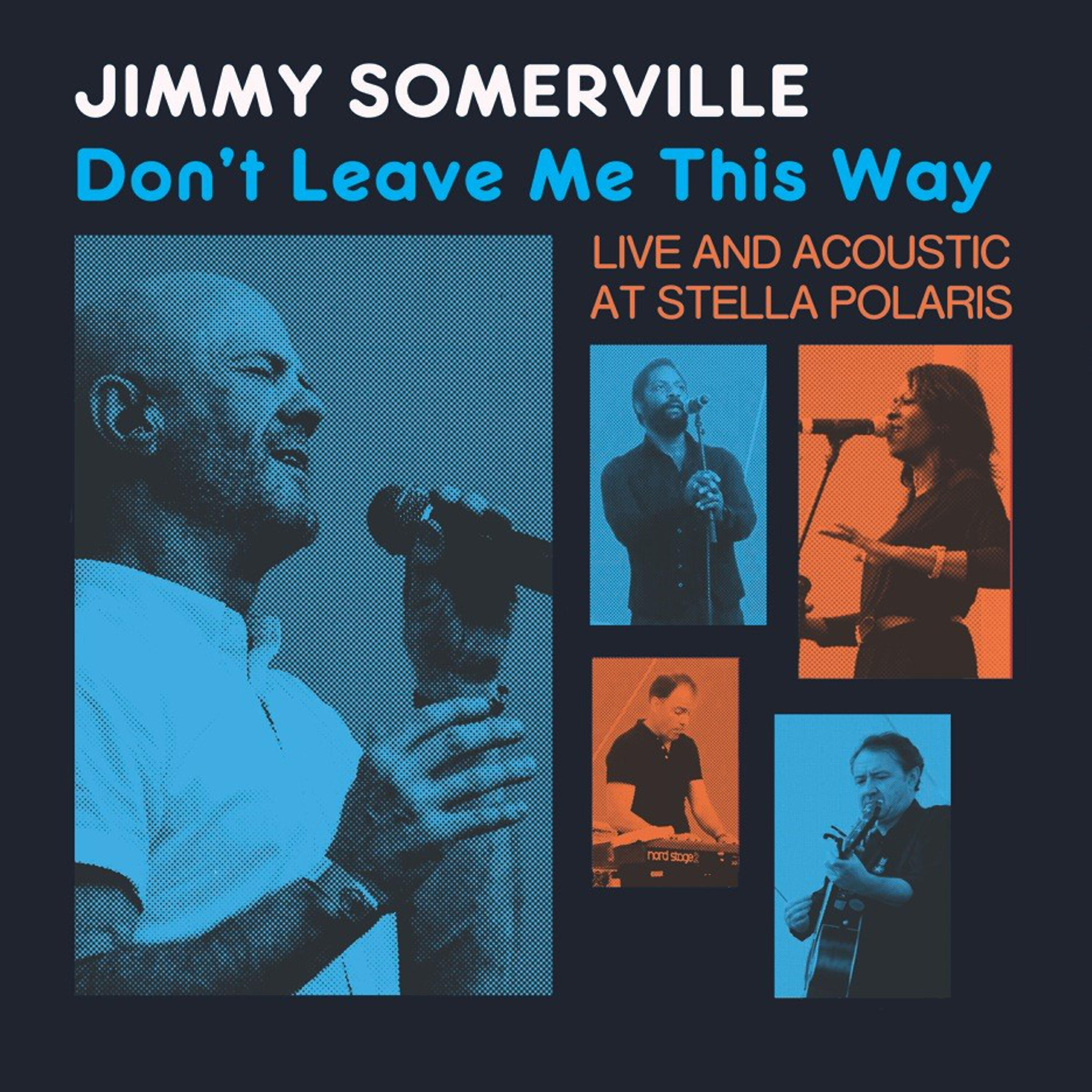 Jimmy Somerville - Don't Leave Me This Way (Live)