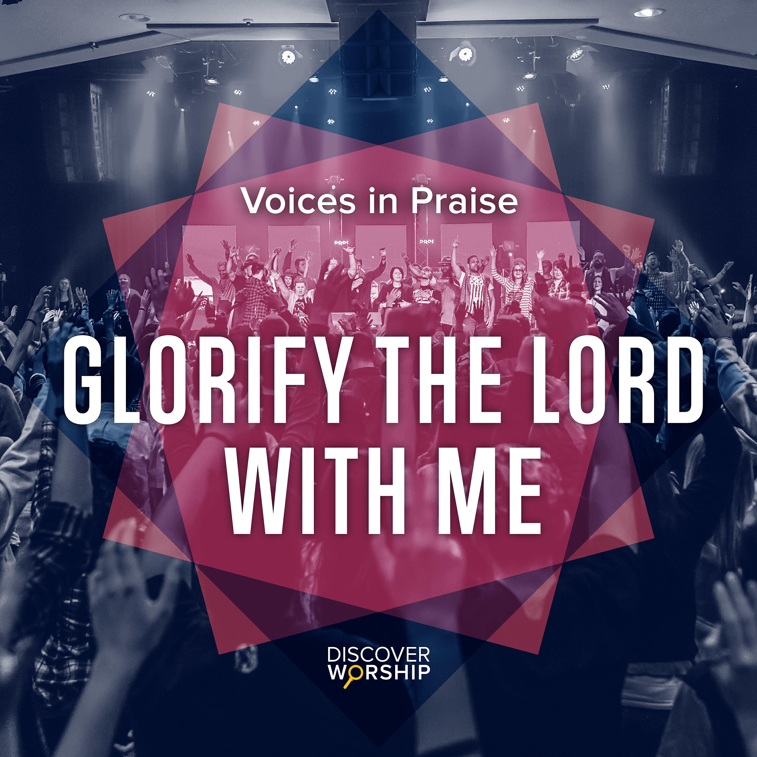 DIscover Worship - Glorify the Lord with Me
