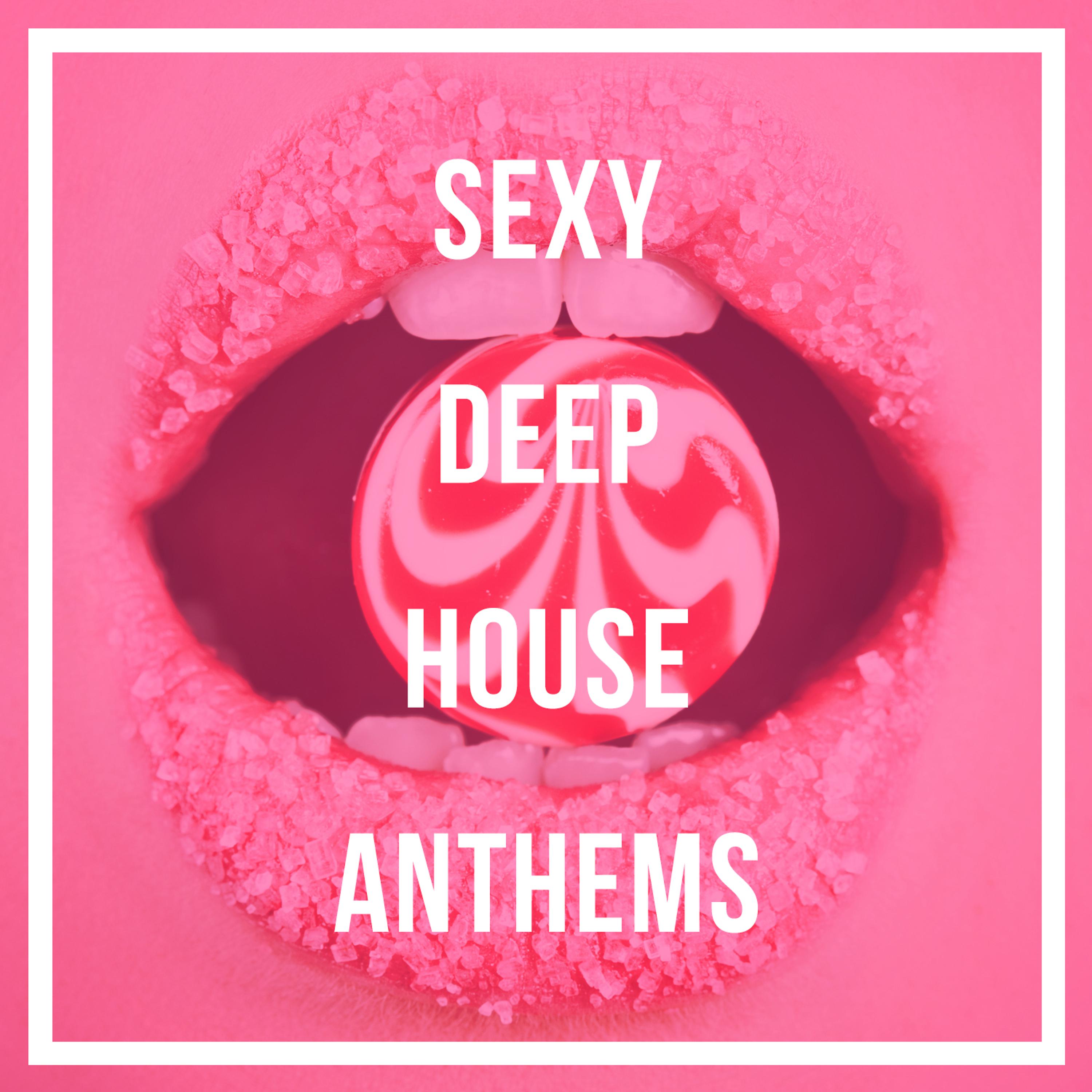Постер альбома Sexy Deep House Anthems