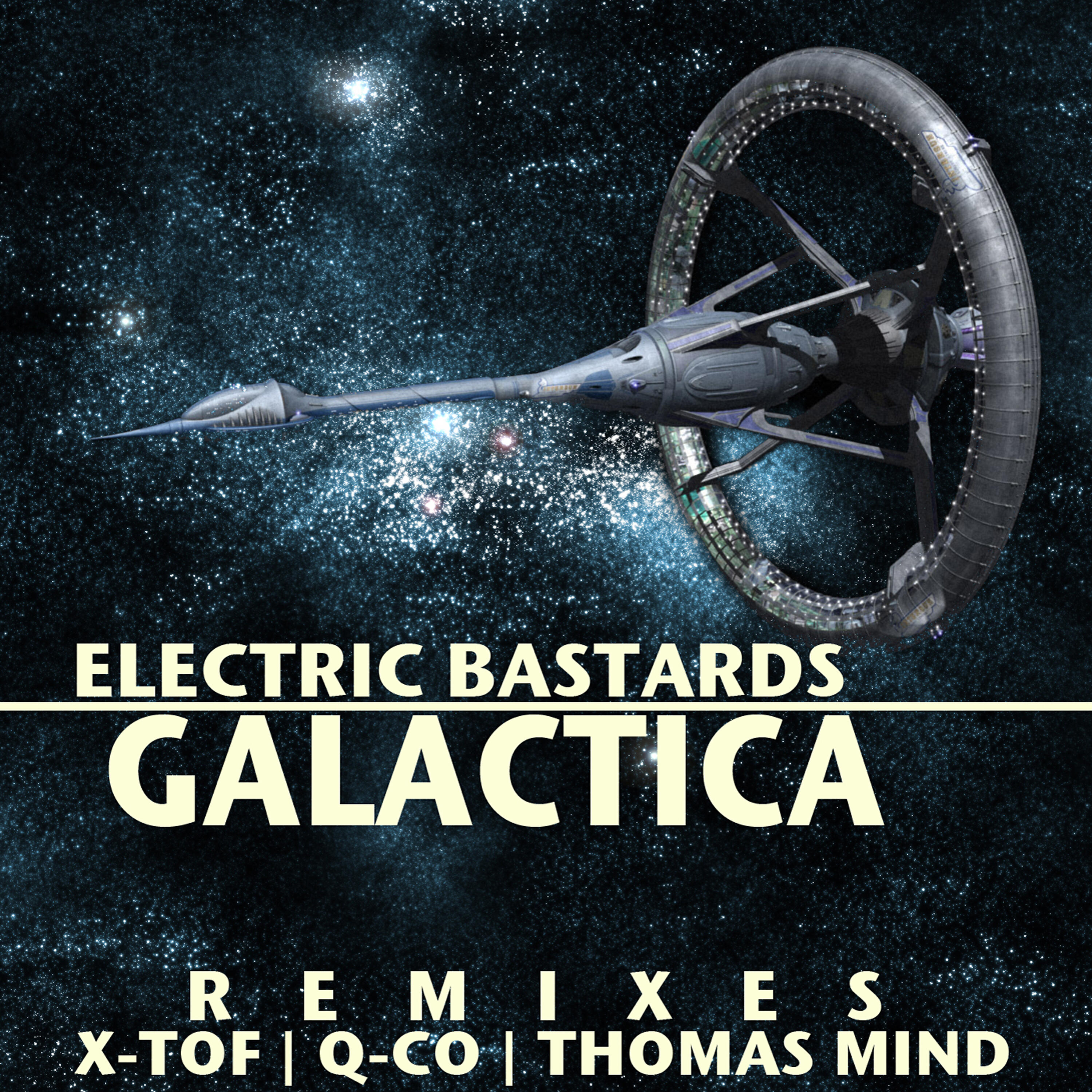 Electric Bastards - Galactica (X-Tof Mix)