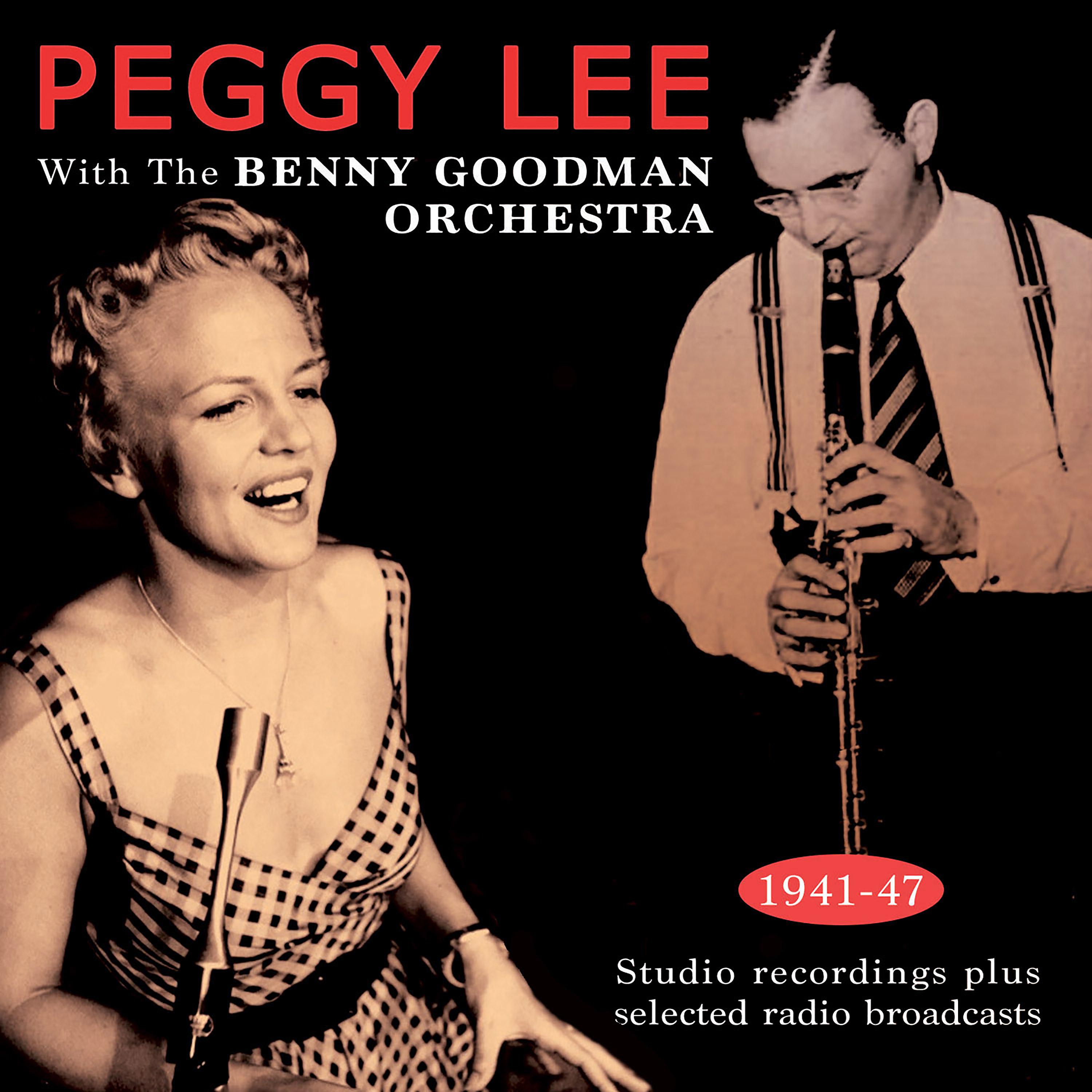 Постер альбома Peggy Lee with the Benny Goodman Orchestra 1941-47