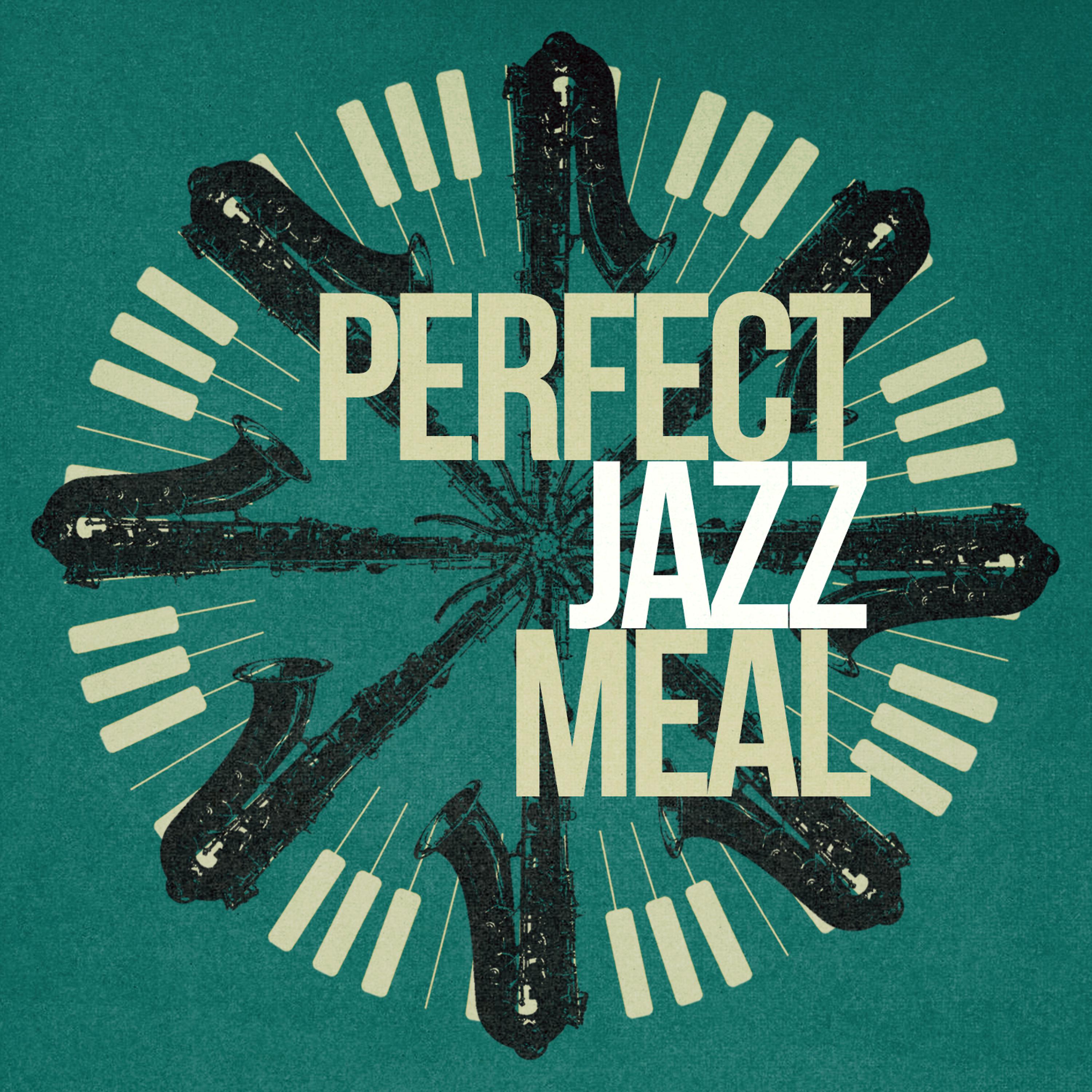 Постер альбома Perfect Jazz Meal