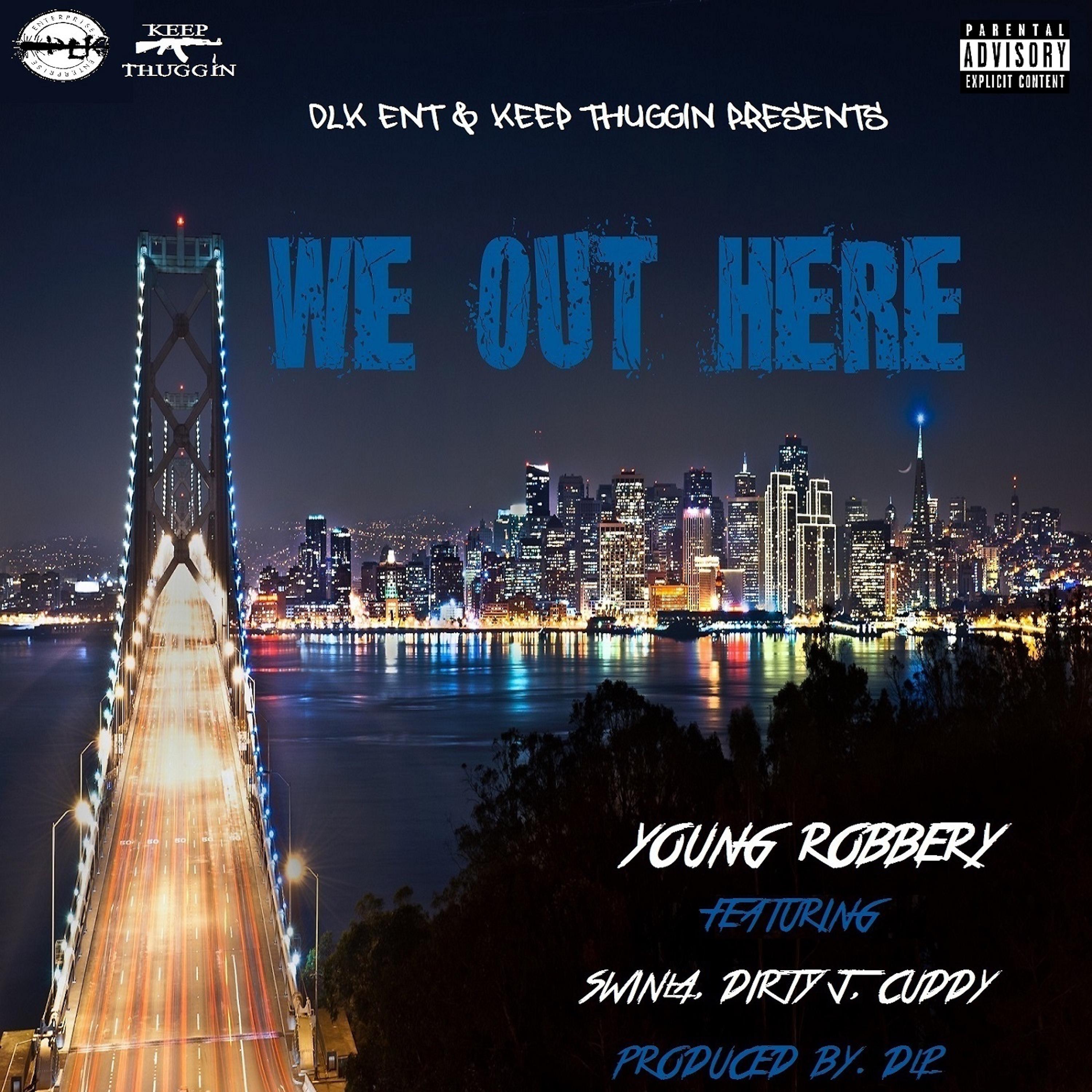 Постер альбома We out Here (feat. Swinla, Dirty J & Cuddy)