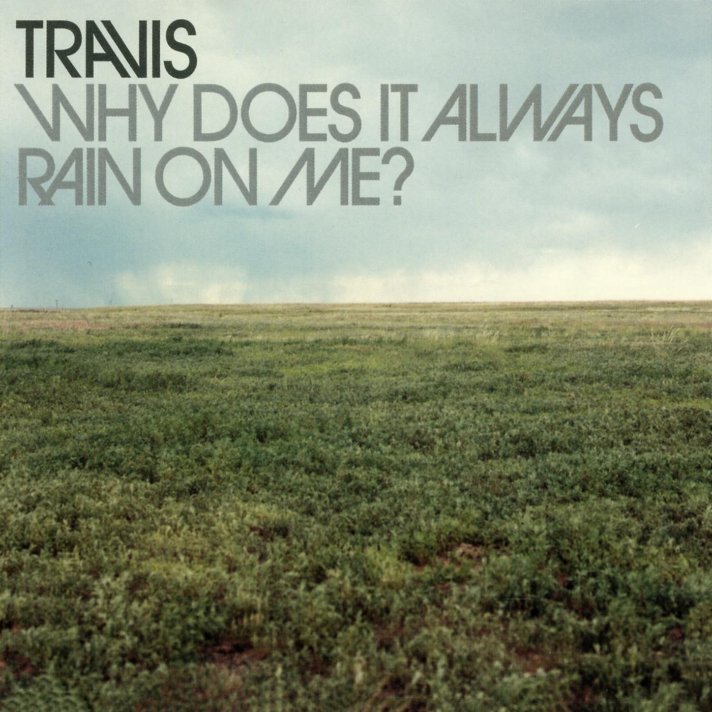 Постер альбома Why Does It Always Rain On Me?