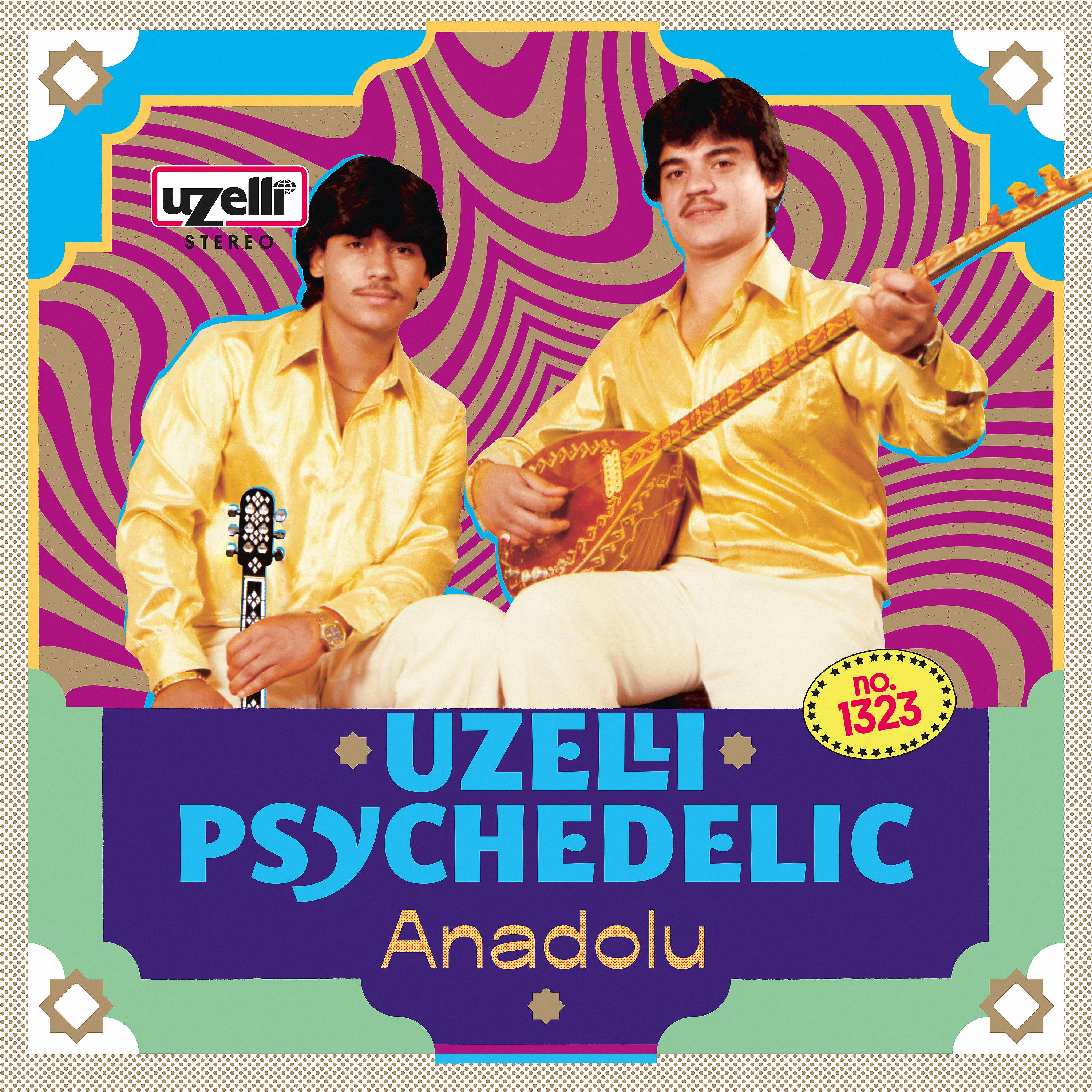 Постер альбома Uzelli Psychedelic Anadolu