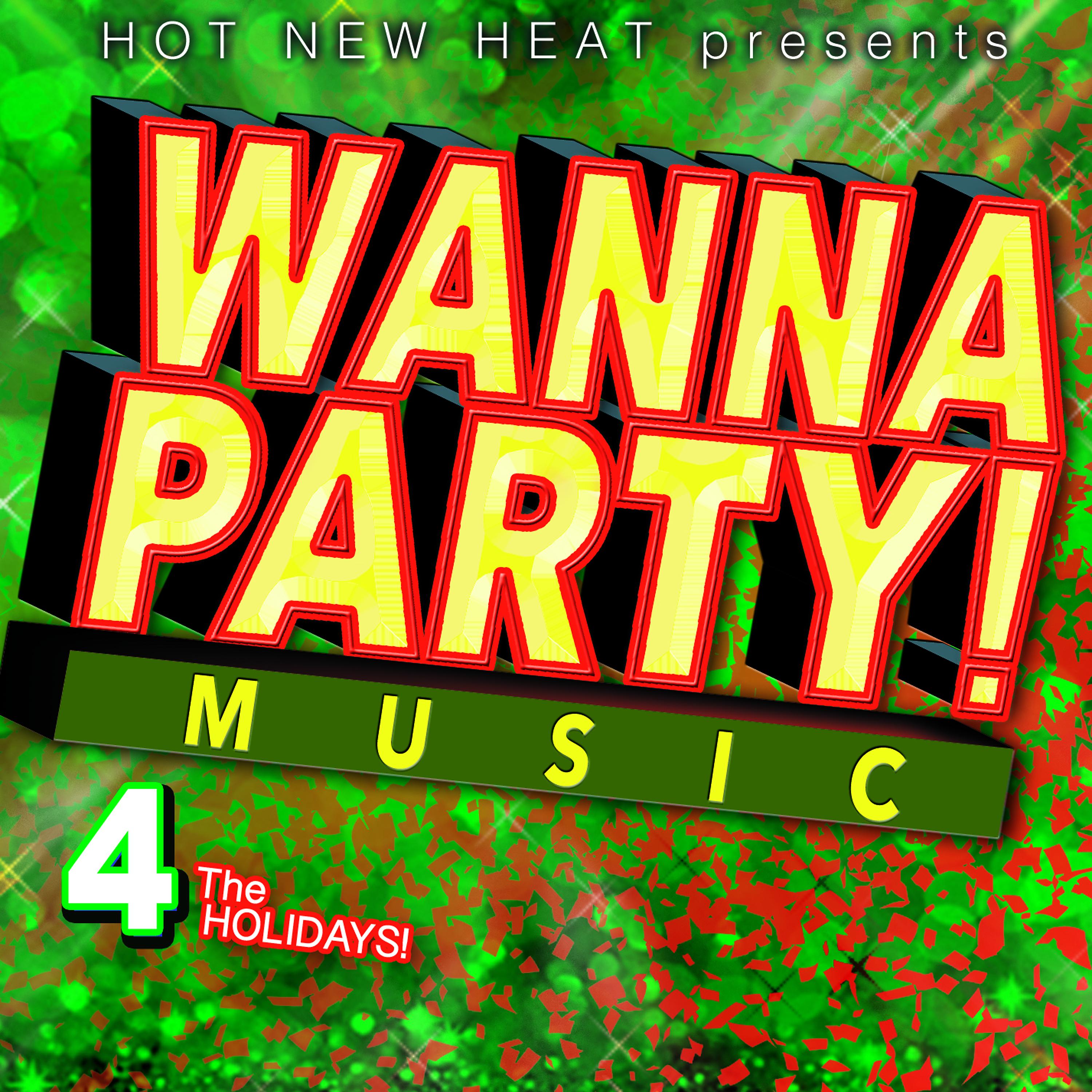 Постер альбома Wanna Party! 4 the Holidays!