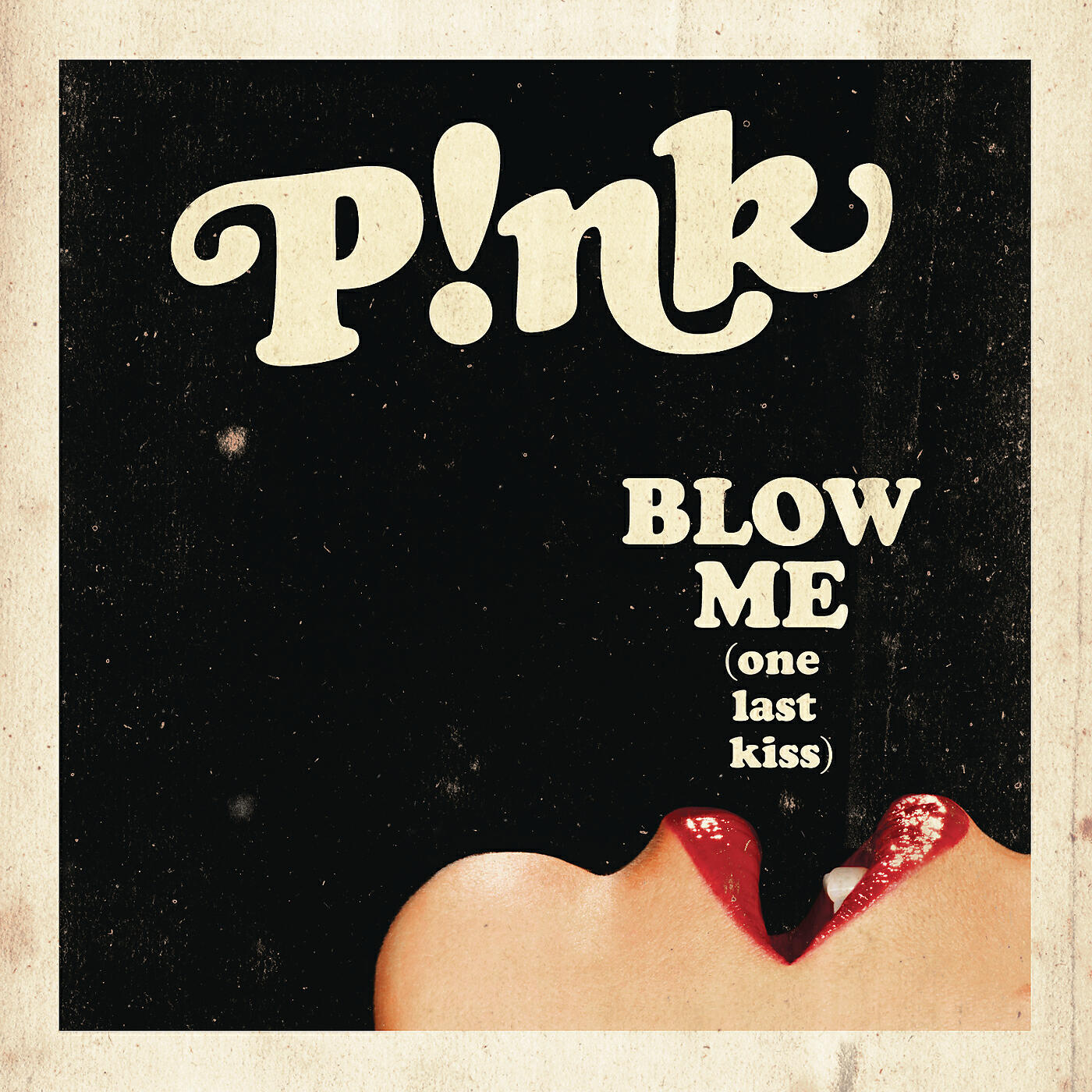 P!NK - Blow Me (One Last Kiss) (Radio Edit)