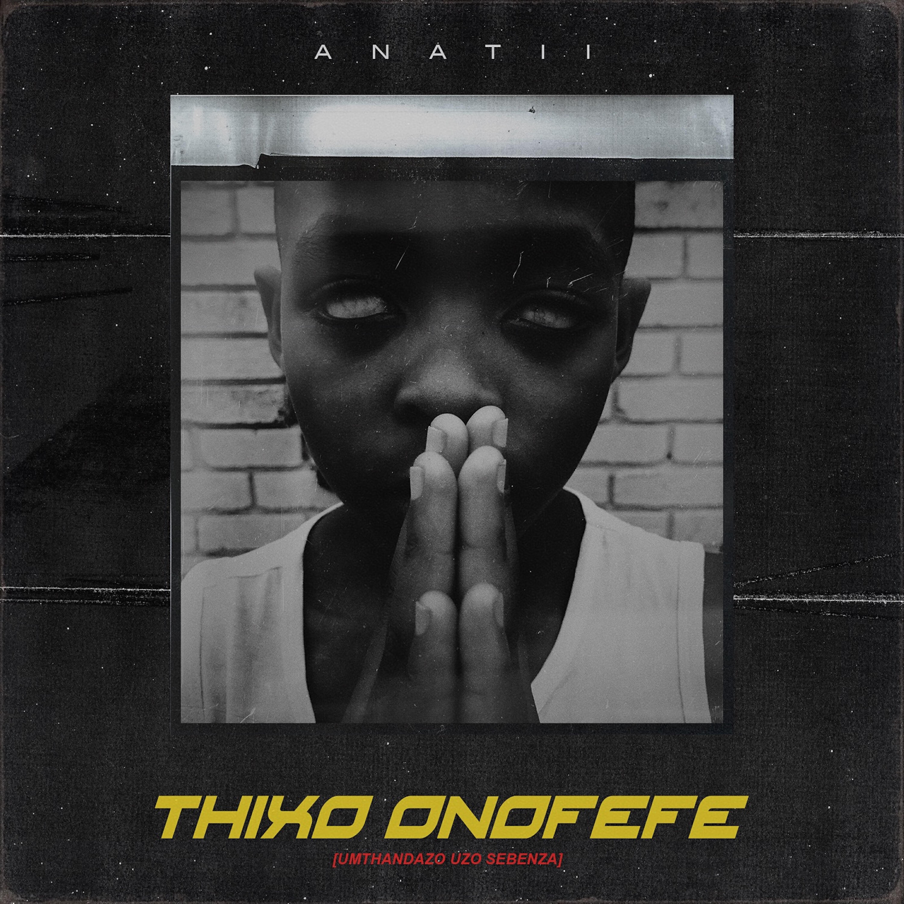 ANATII - Thixo Onofefe (Clean Version)