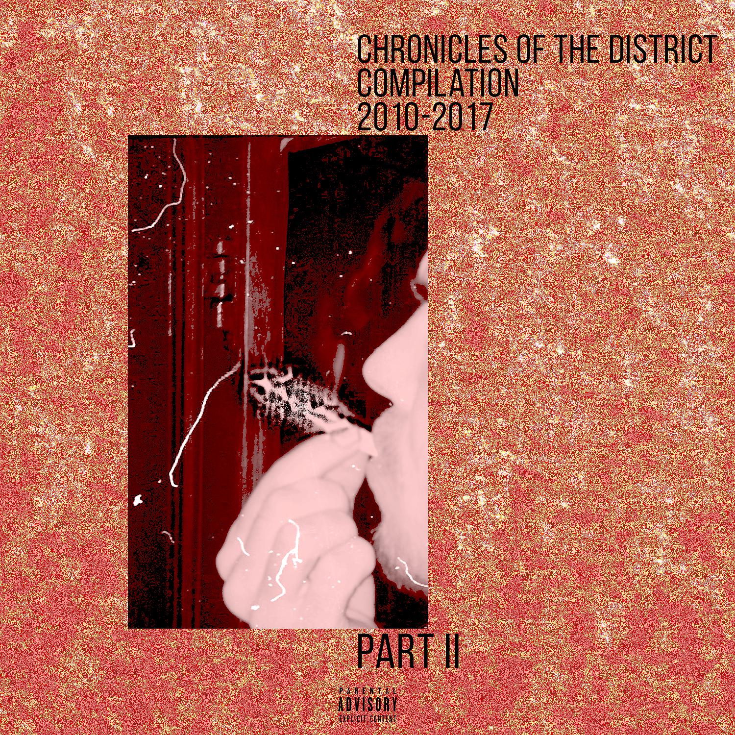 Постер альбома Chronicles of the District. Compilation 2010-2017, Pt. II (Special Edition)