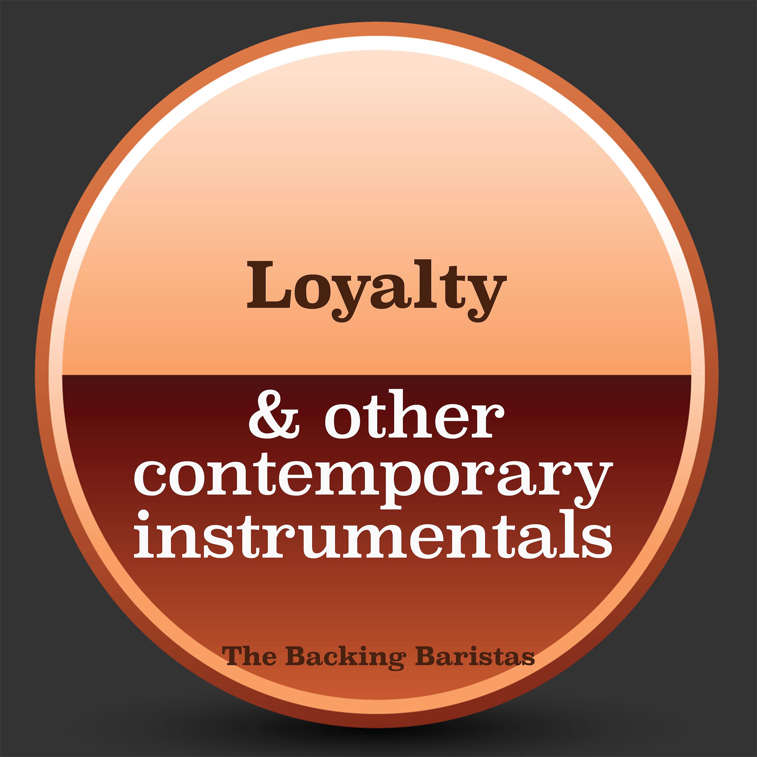 Постер альбома Loyalty & Other Contemporary Instrumental Versions