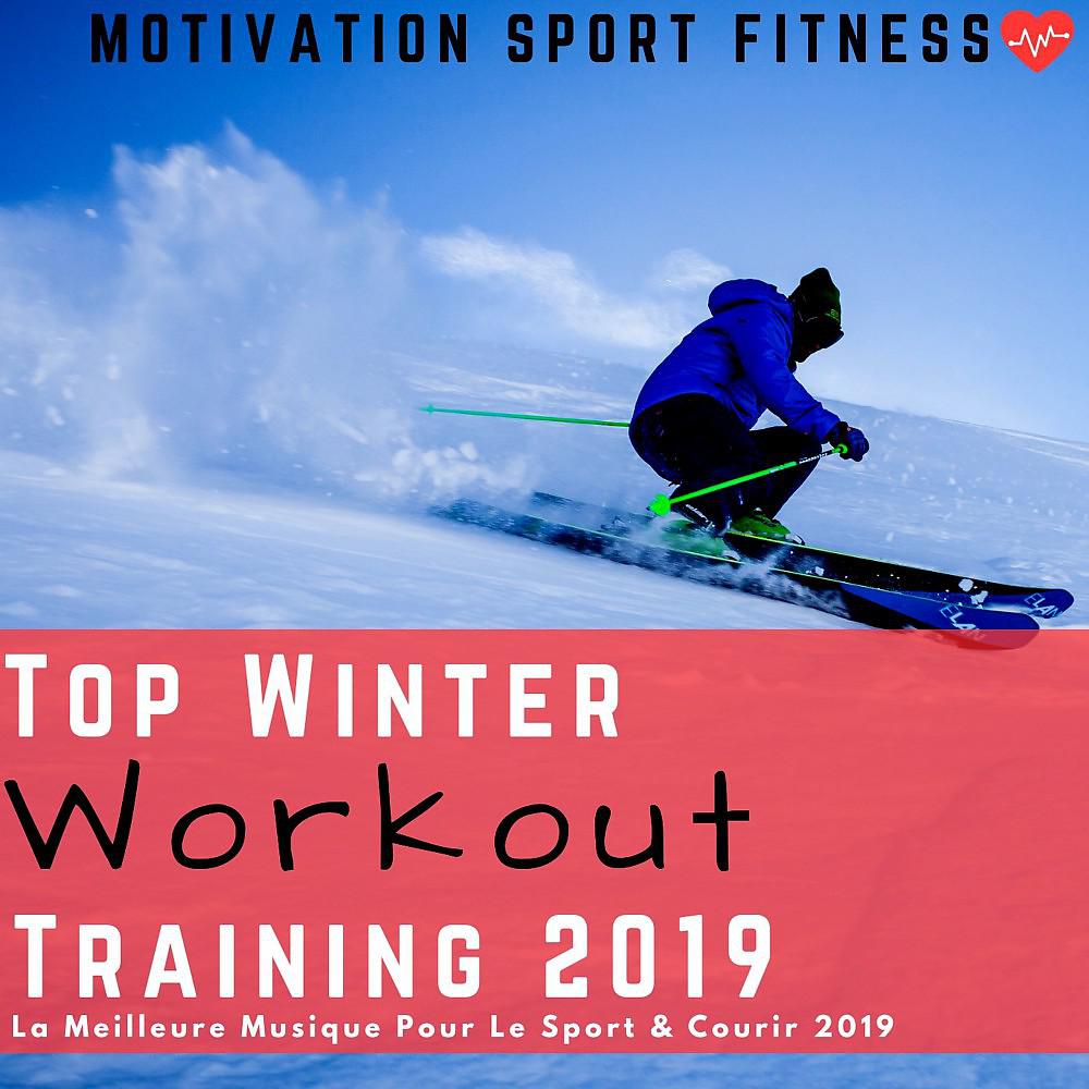 Постер альбома Top Winter Workout Training 2019 (La Meilleure Musique Pour Le Sport & Courir 2019)