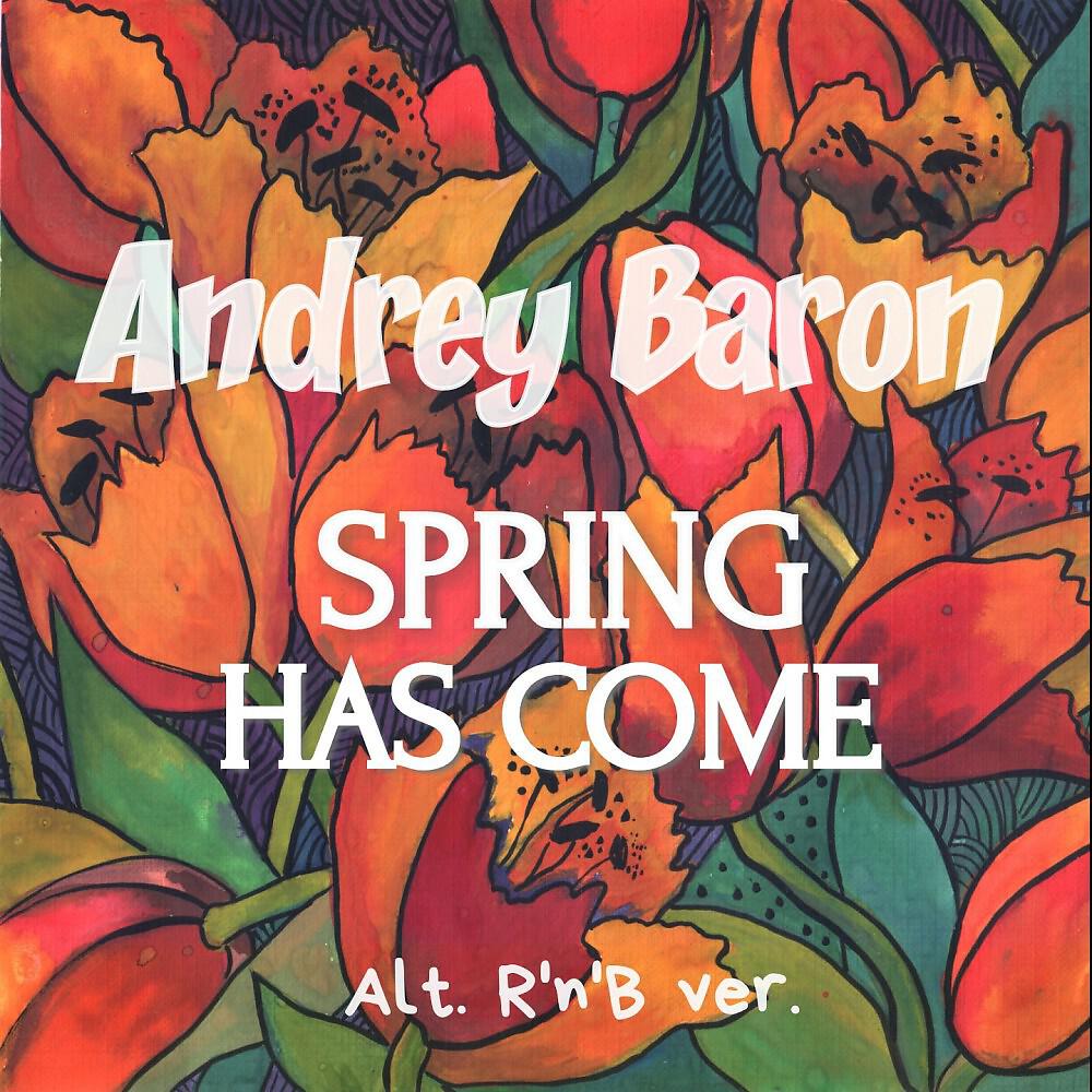 Andrey Baron - Spring Has Come (Alt R'n'b)