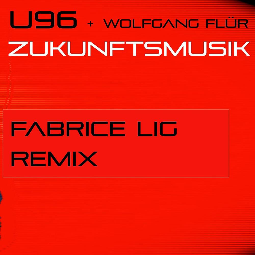 U96 - Zukunftsmusik (Fabrice Lig Remix)