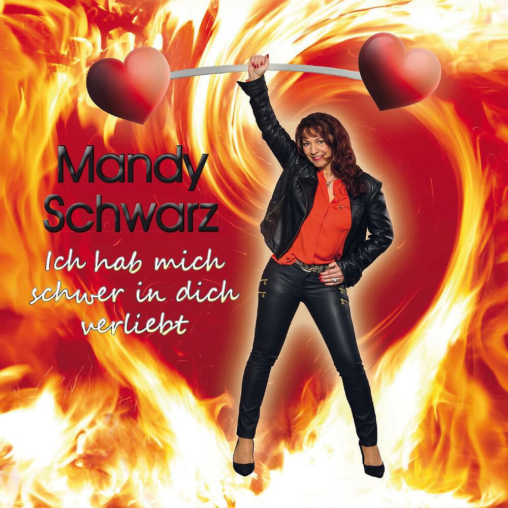 Mandy Schwarz - Ich hab mich schwer in dich verliebt