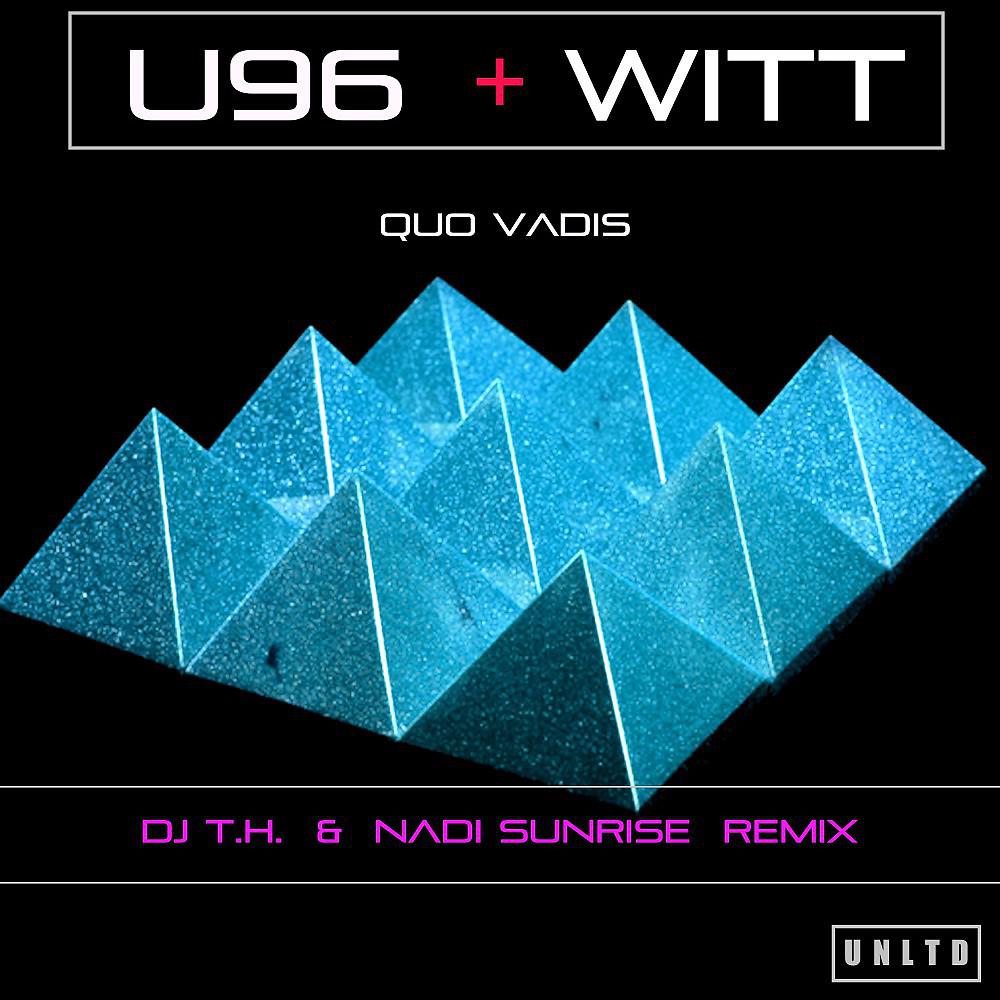 U96 - Quo Vadis (DJ T.H. & Nadi Sunrise Psylift Remix)