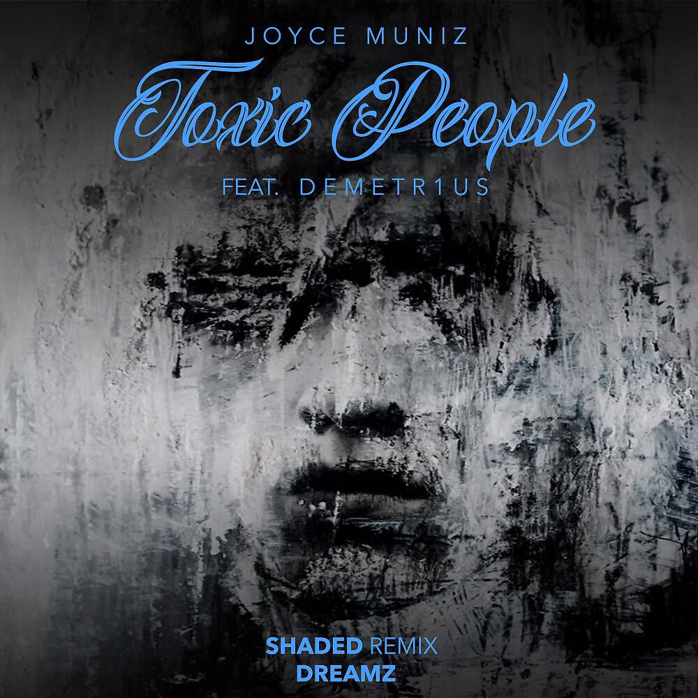 Joyce Muniz - Toxic People (Shaded Rehab Remix)