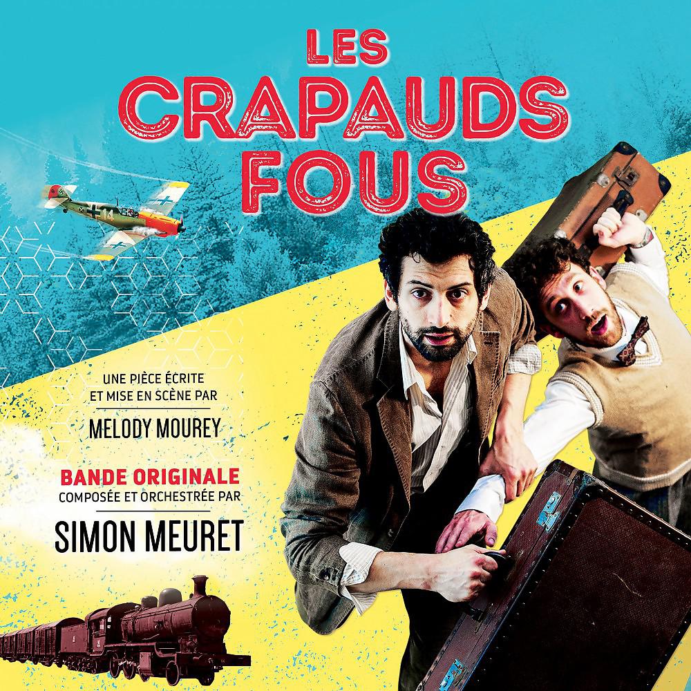 Постер альбома Les crapauds fous (Bande sonore originale du théâtre)