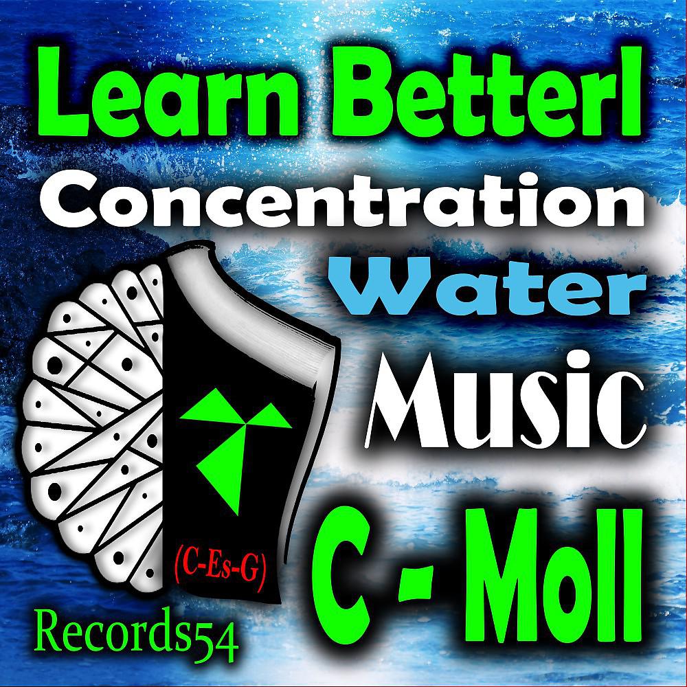 Постер альбома Learn Betterl Concentration Water Music: C - Moll