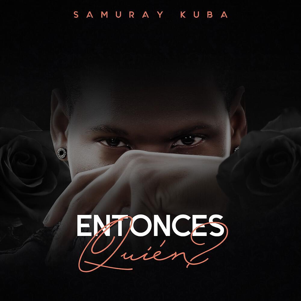 Samuray Kuba - Entonces Quién?