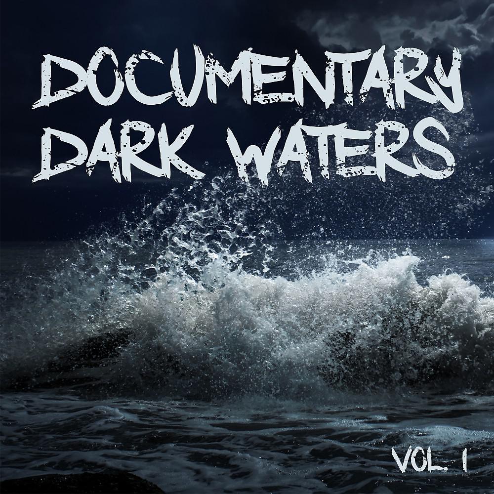 Постер альбома Documentary Dark Waters, Vol. 1