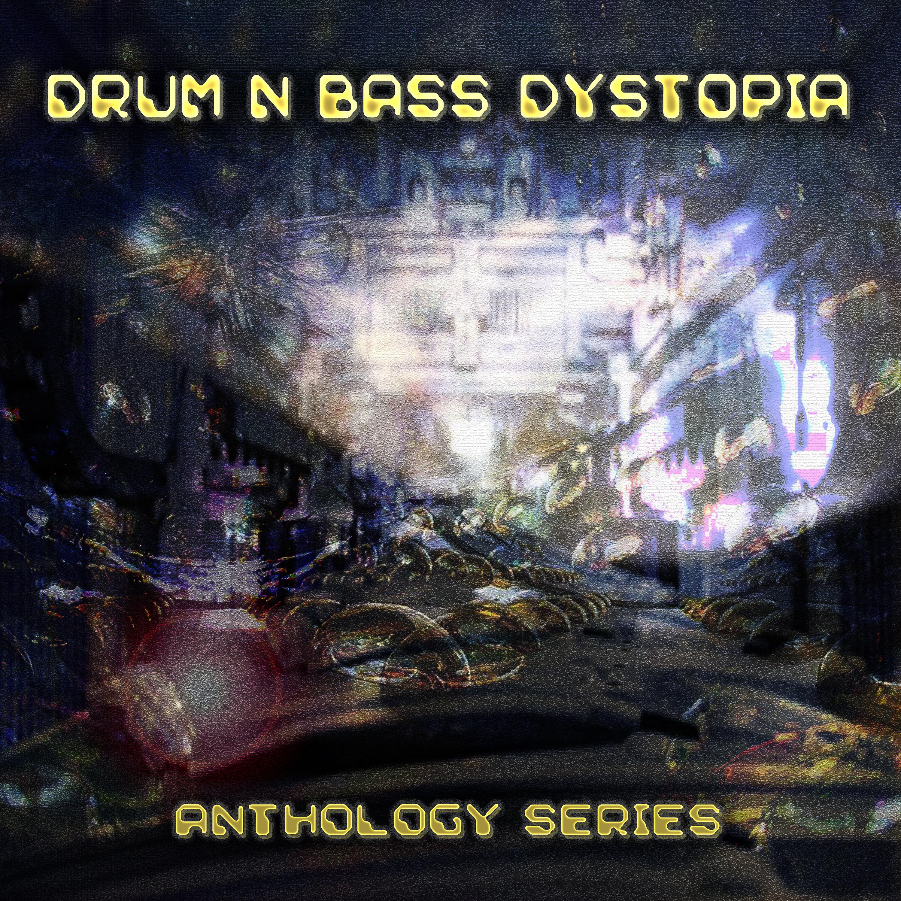 Постер альбома Drum n Bass Dystopia - Anthology Series