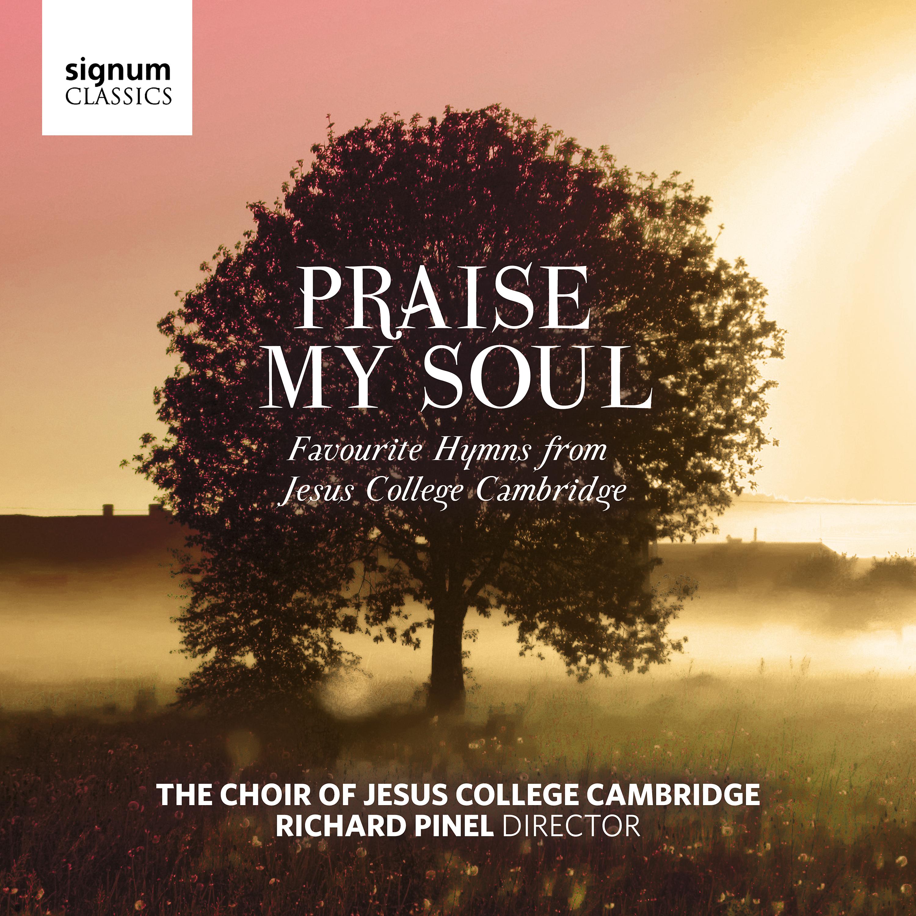 Постер альбома Praise My Soul: Favourite Hymns from Jesus College Cambridge