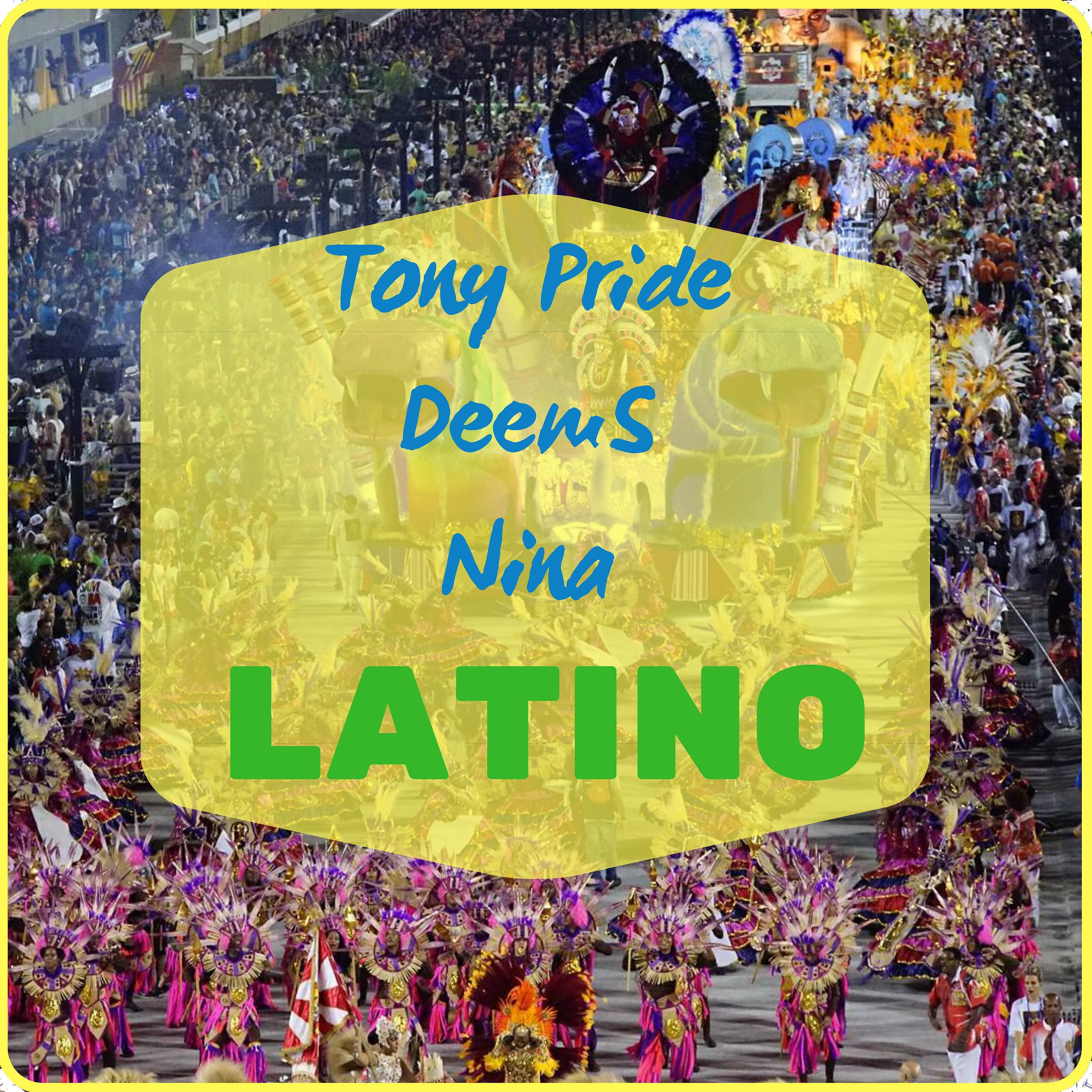 Tony Pride - Latino (feat. Deems, Nina)