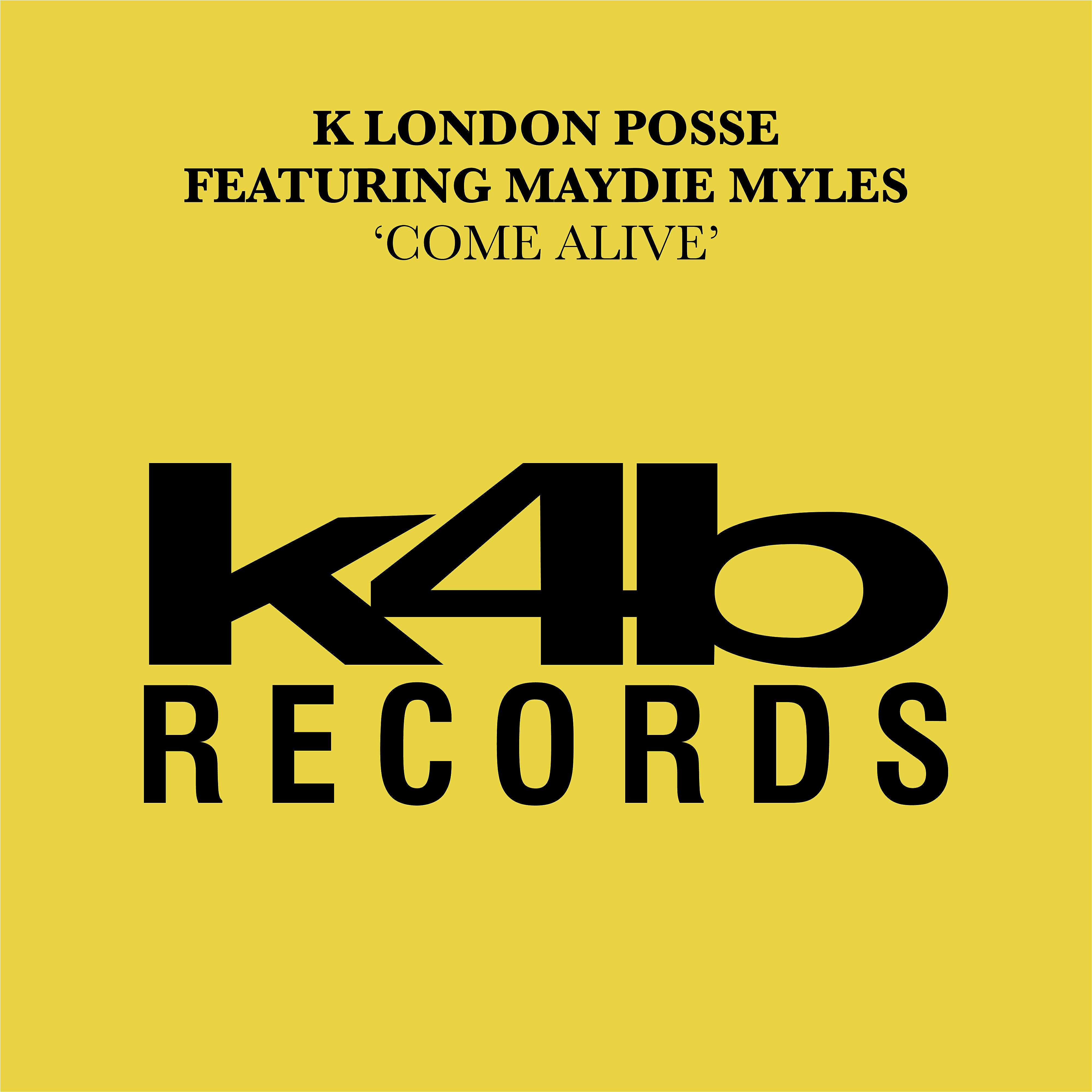 K London Posse - Come Alive (feat. Maydie Myles) [Club Dub Mix]