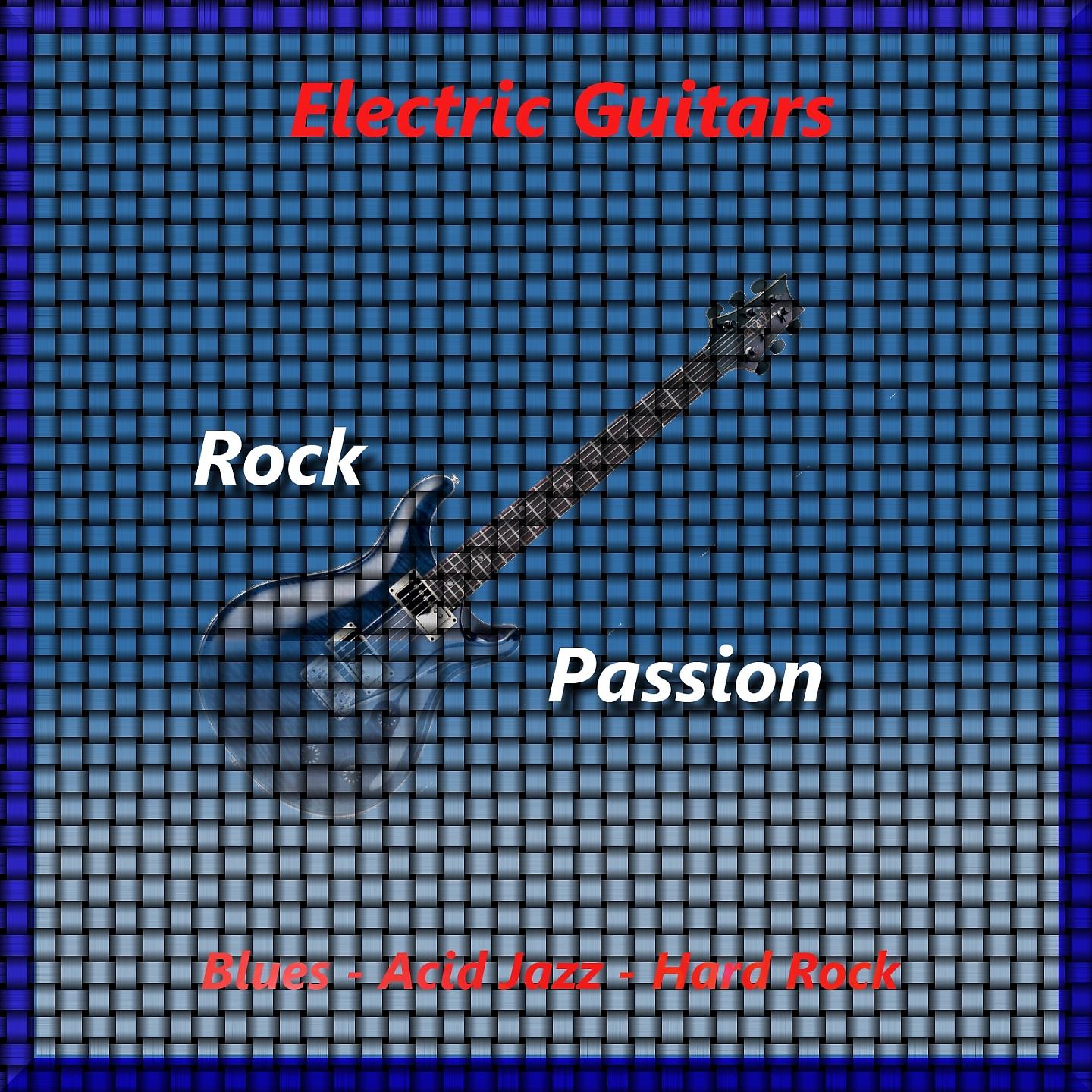 Постер альбома Electric Guitars: Rock Passion