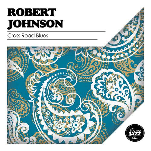 ROBERT JOHNSON - Stop Breakin' Down Blues (Remastered)