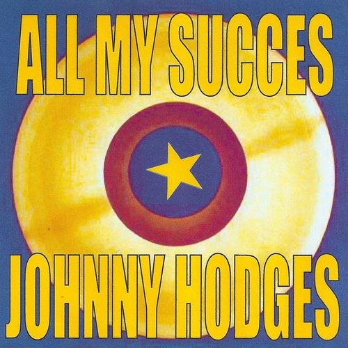 Постер альбома All My Succes - Johnny Hodges
