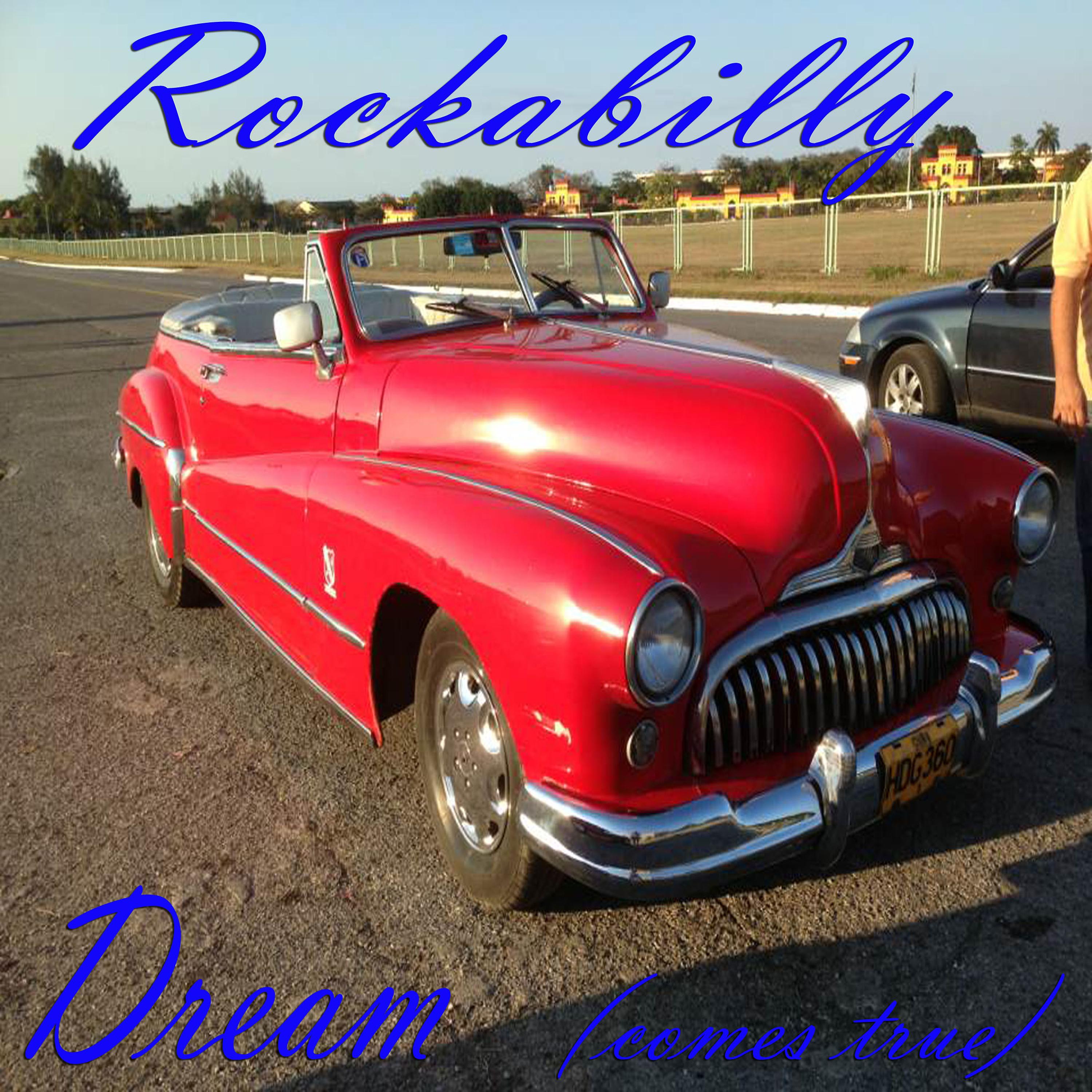 Постер альбома Rockabilly Dream (Comes True)