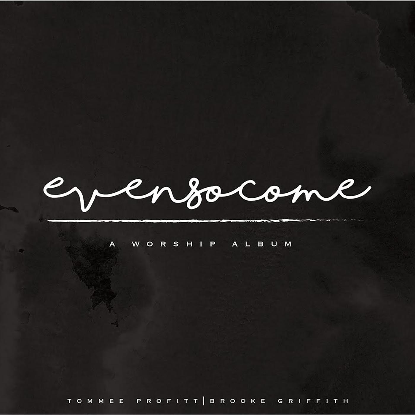 Постер альбома Even So Come: A Worship Album