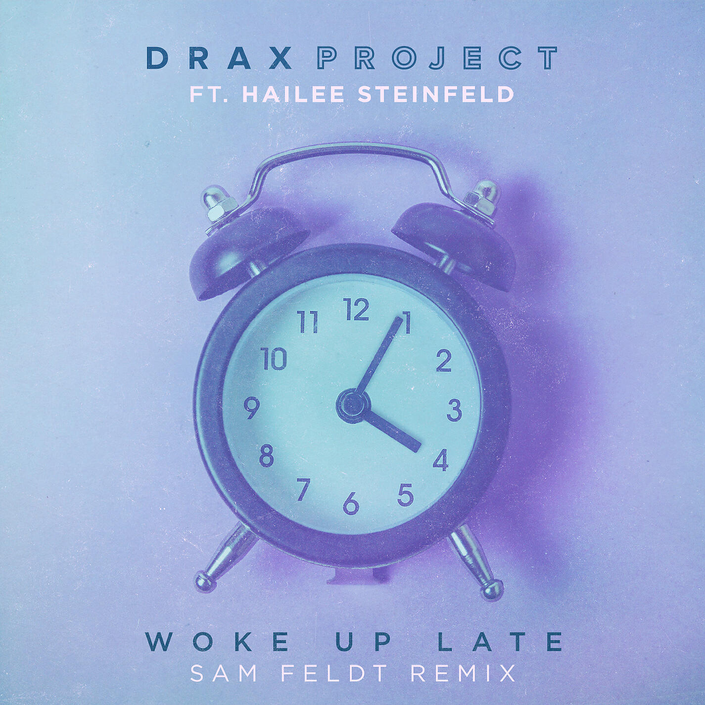 Drax Project - Woke Up Late (feat. Hailee Steinfeld) [Sam Feldt Remix]