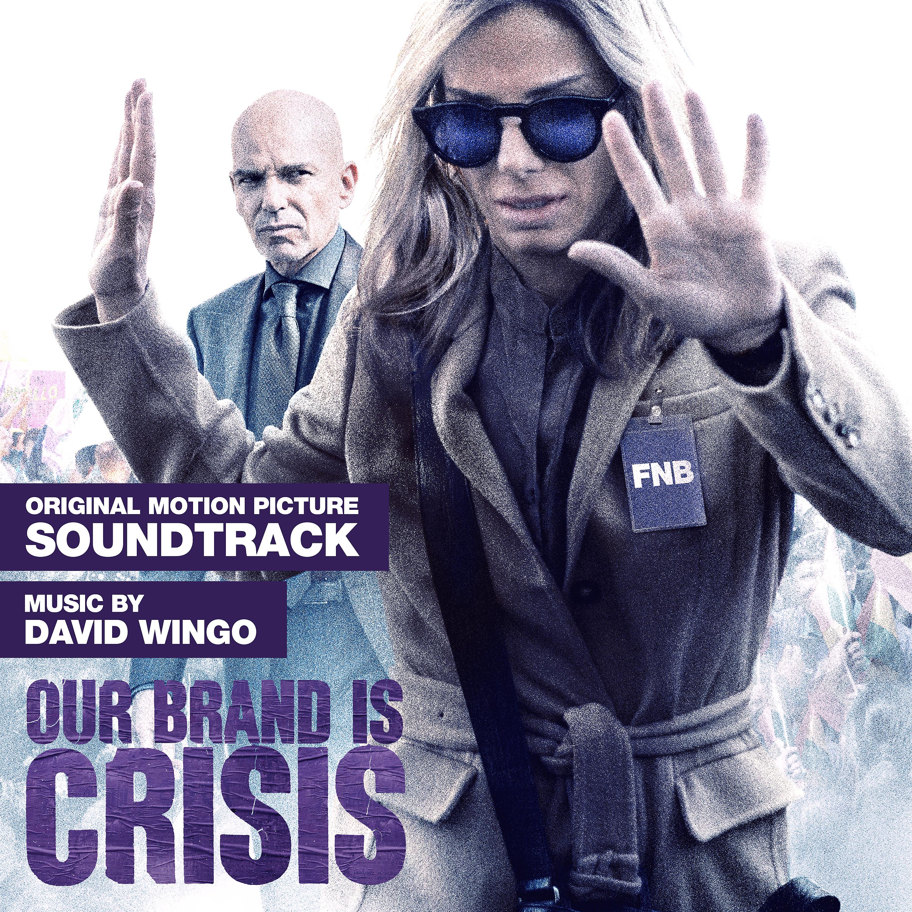 Постер альбома Our Brand Is Crisis (Original Motion Picture Soundtrack)