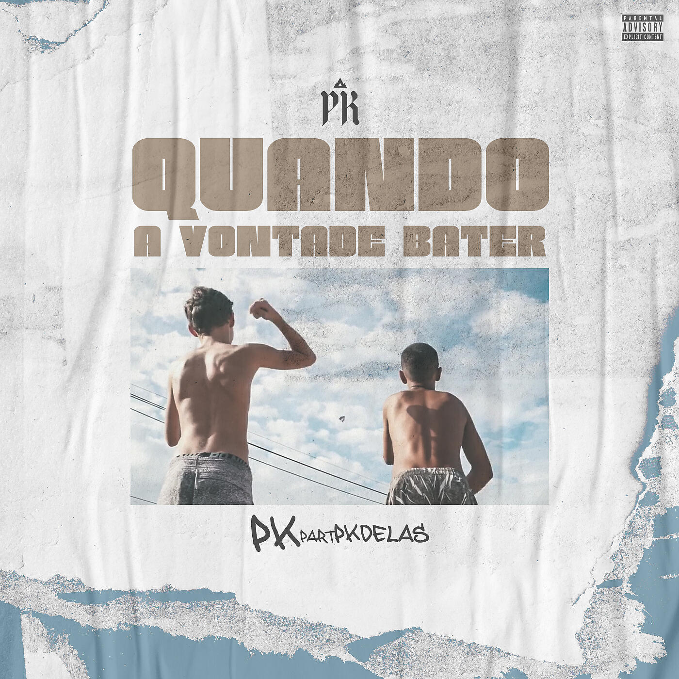 PK - Quando a vontade bater (Participação especial de PK Delas)