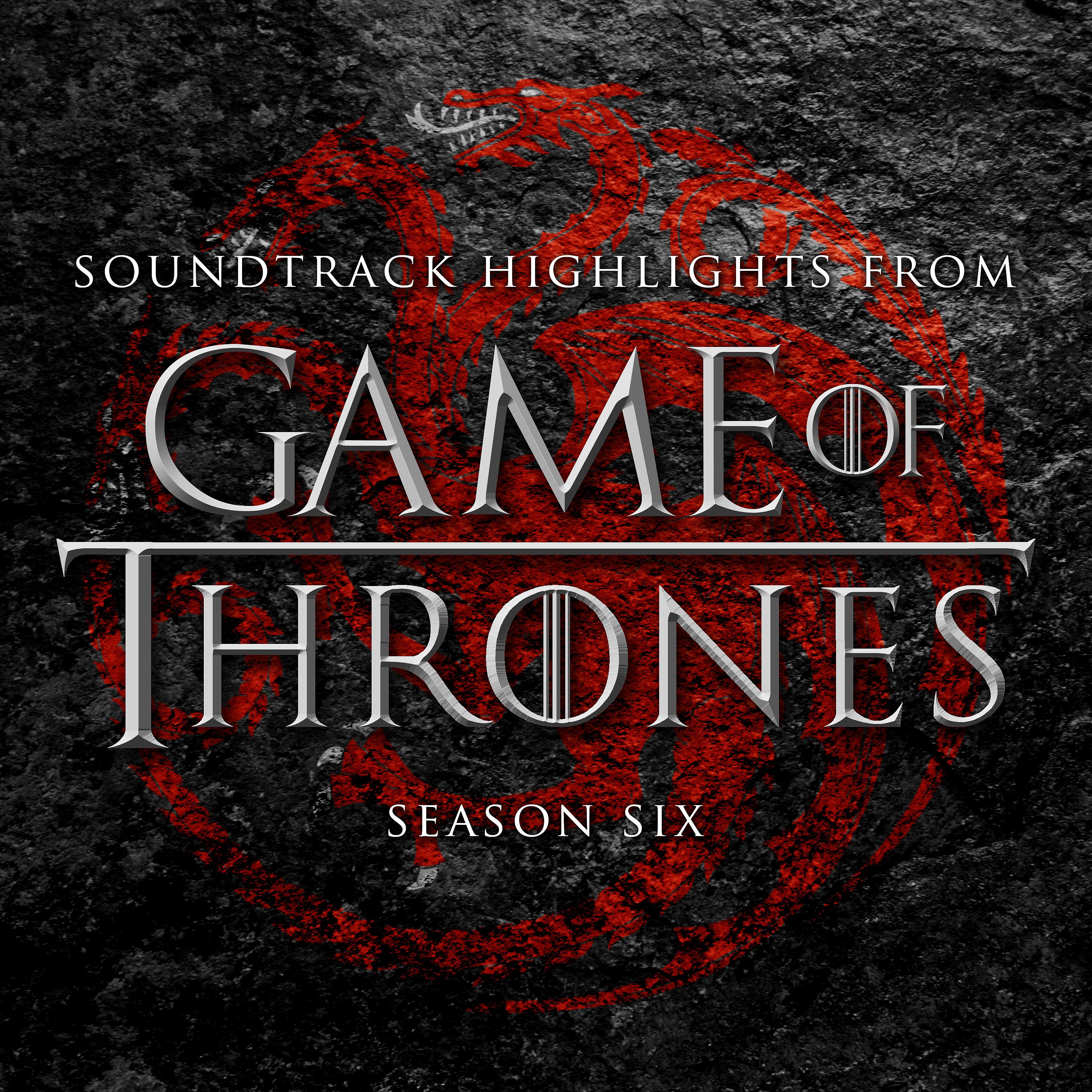 Постер альбома Soundtrack Highlights from Game of Thrones Season 6