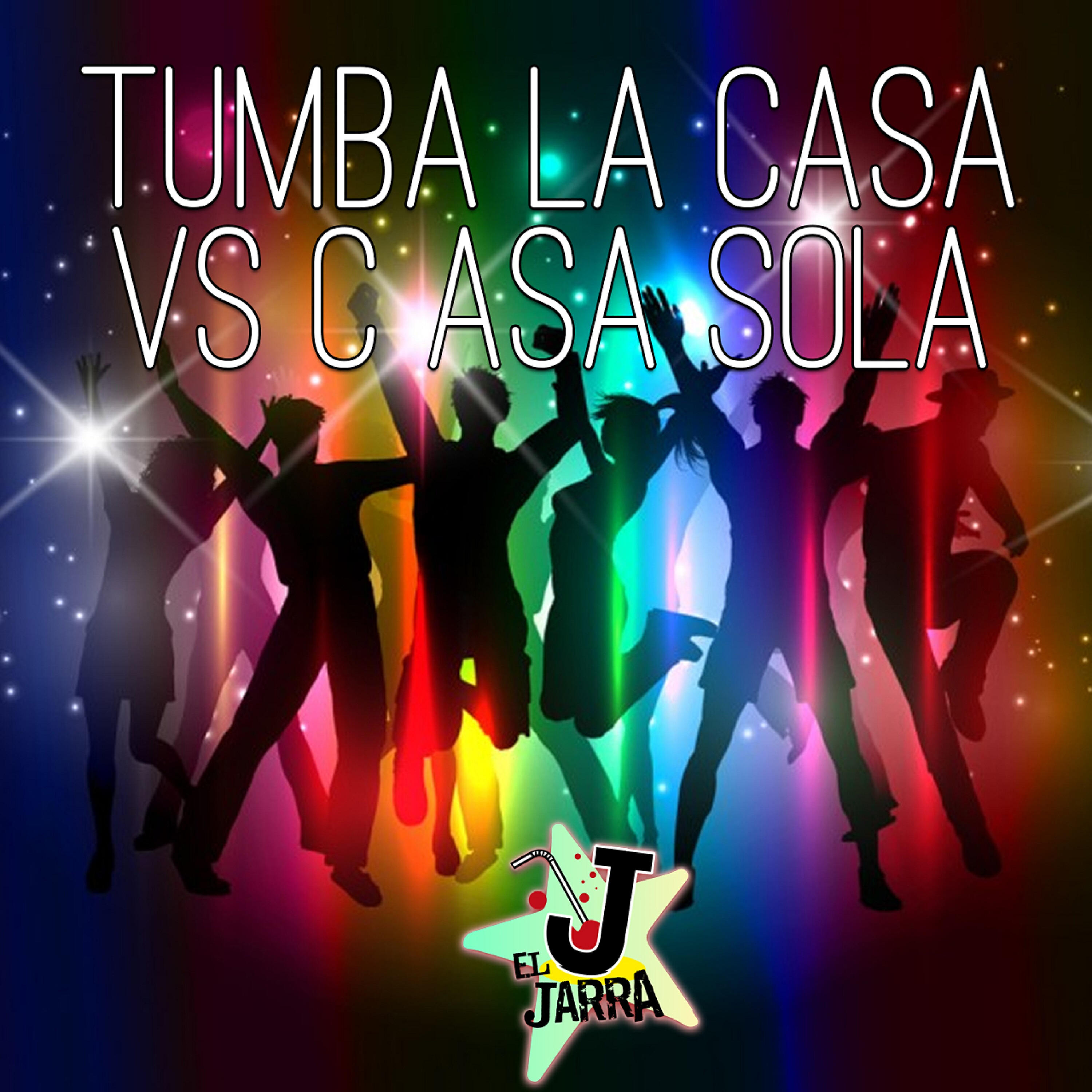 El Jarra - Tumba la Casa vs Casa Sola