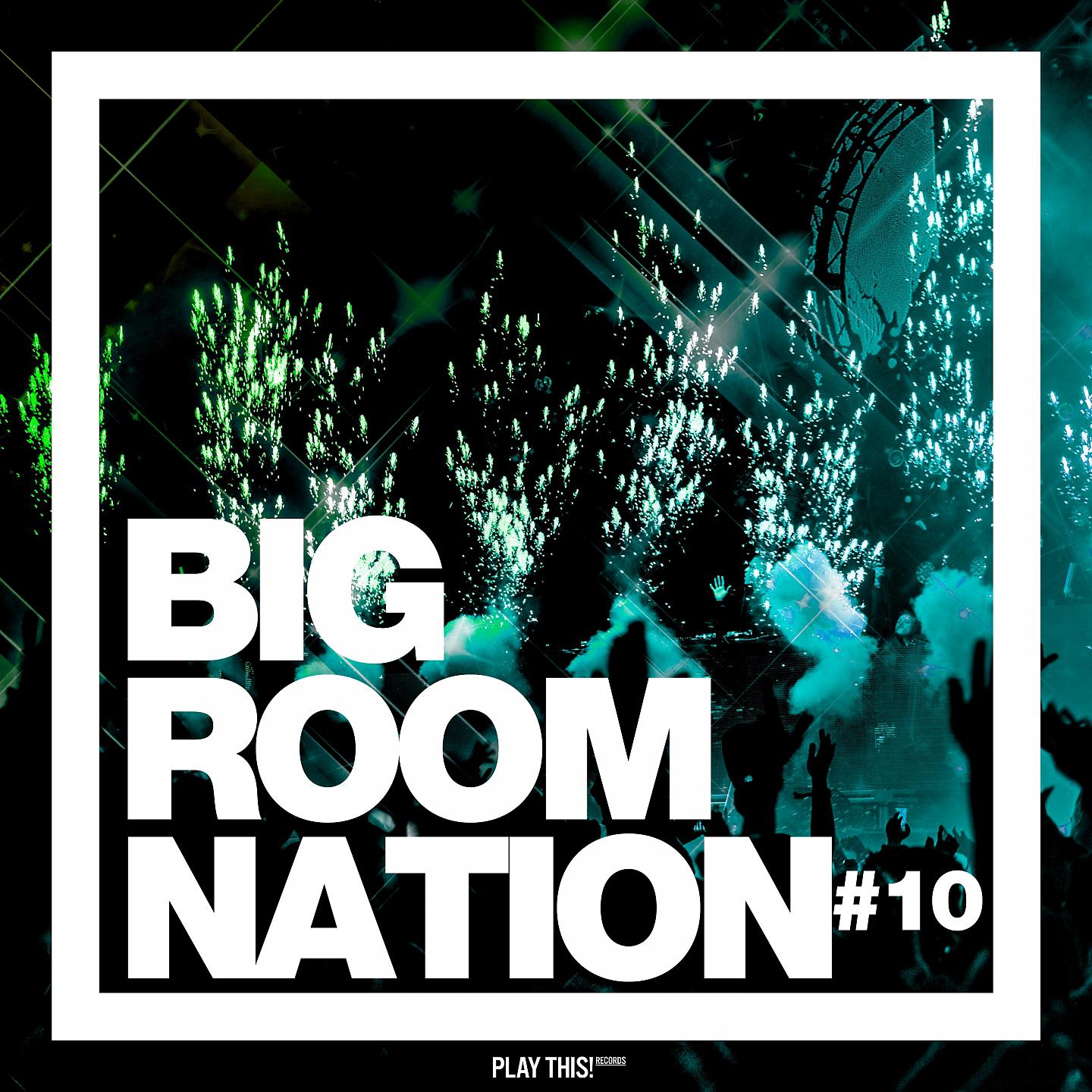 Постер альбома Big Room Nation, Vol. 10