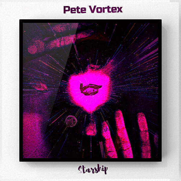 Pete Vortex - Starship