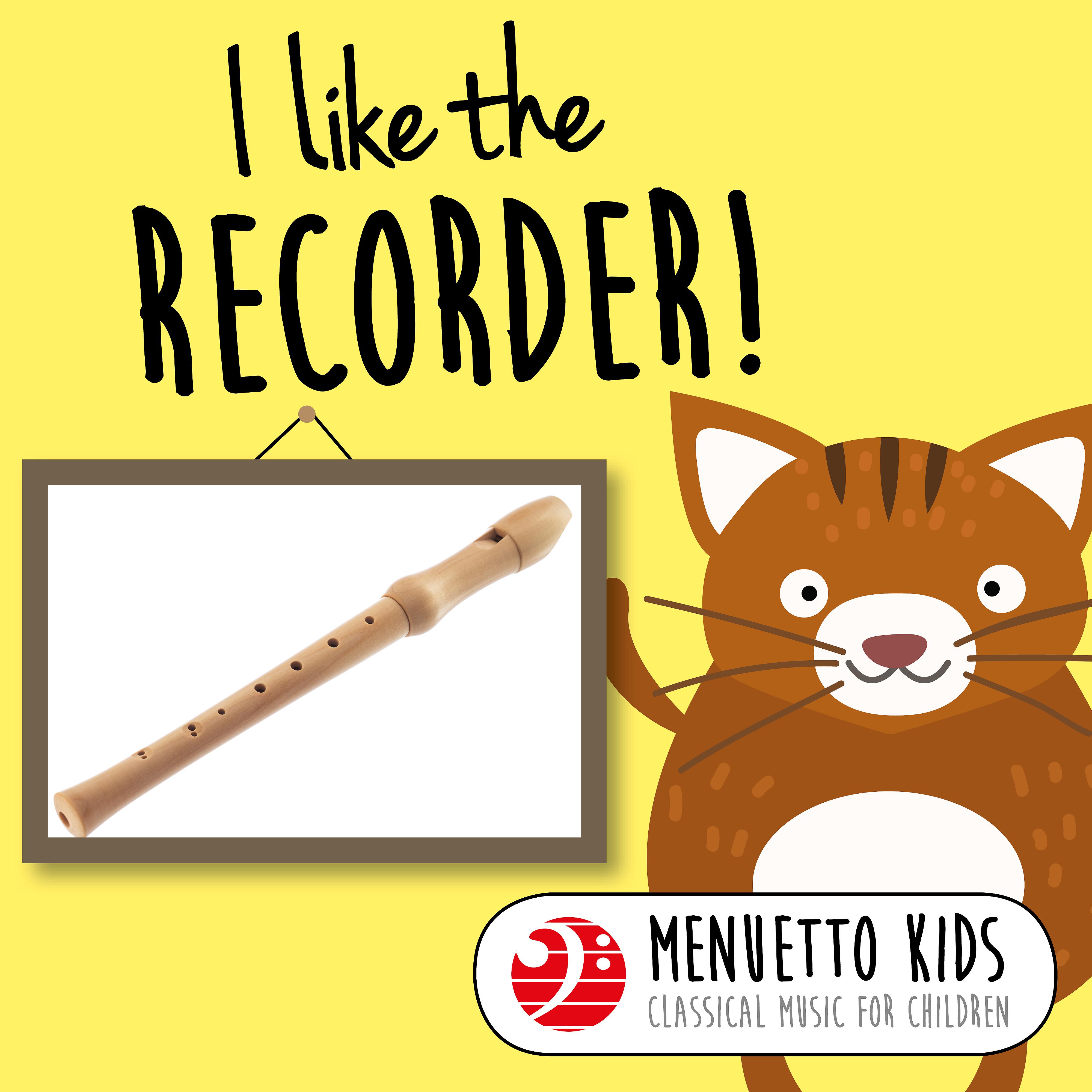 Постер альбома I Like the Recorder! (Menuetto Kids: Classical Music for Children)