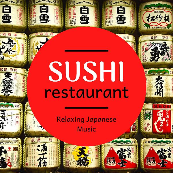 Постер альбома Sushi Restaurant - Relaxing Japanese Music