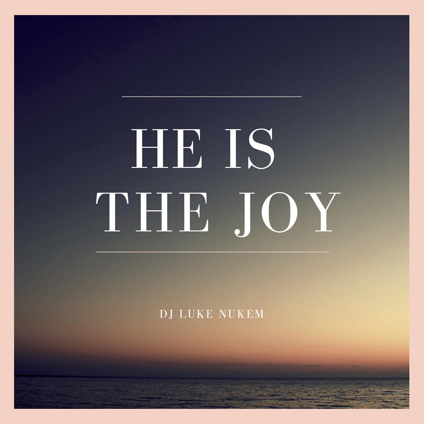 DJ Luke Nukem - He Is the Joy