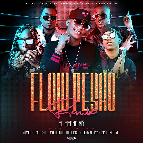 El Fecho RD - Flow Pesao (feat. Yomel El Meloso & Nino Freestyle) (Remix)