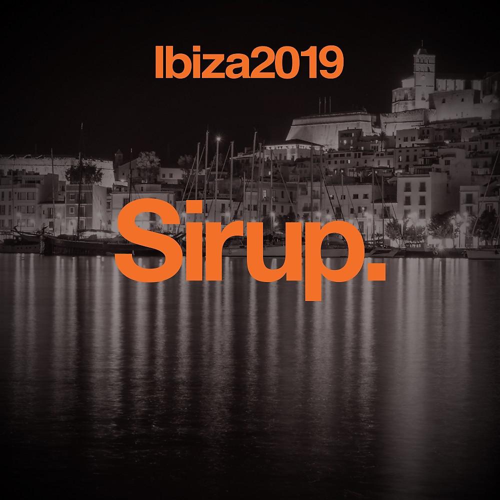 Постер альбома Sirup Music Ibiza 2019