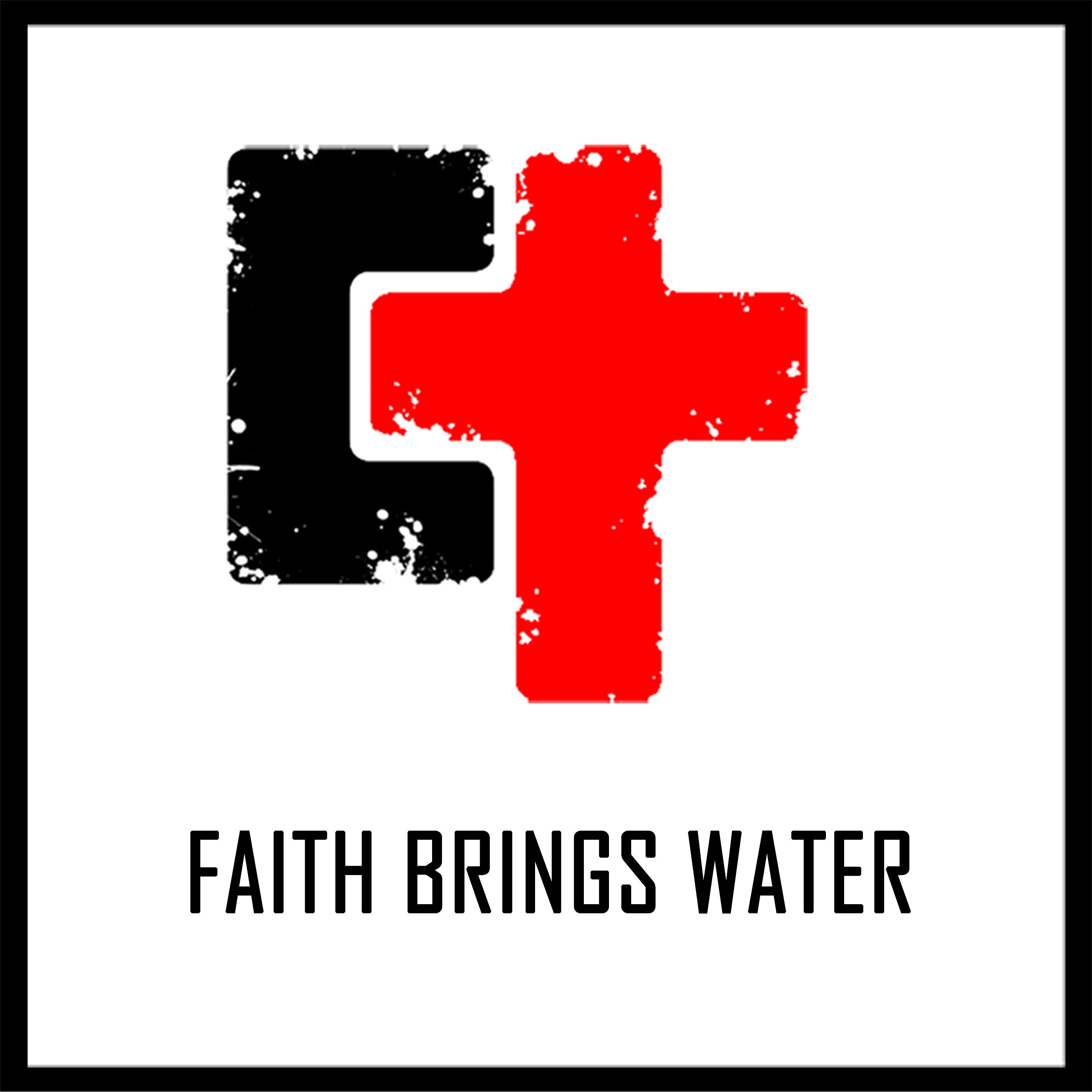 Постер альбома Faith Brings Water