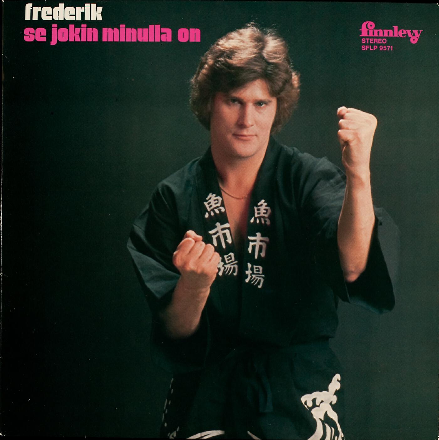 Frederik - Se jokin sinulla on - You've Got What I Like
