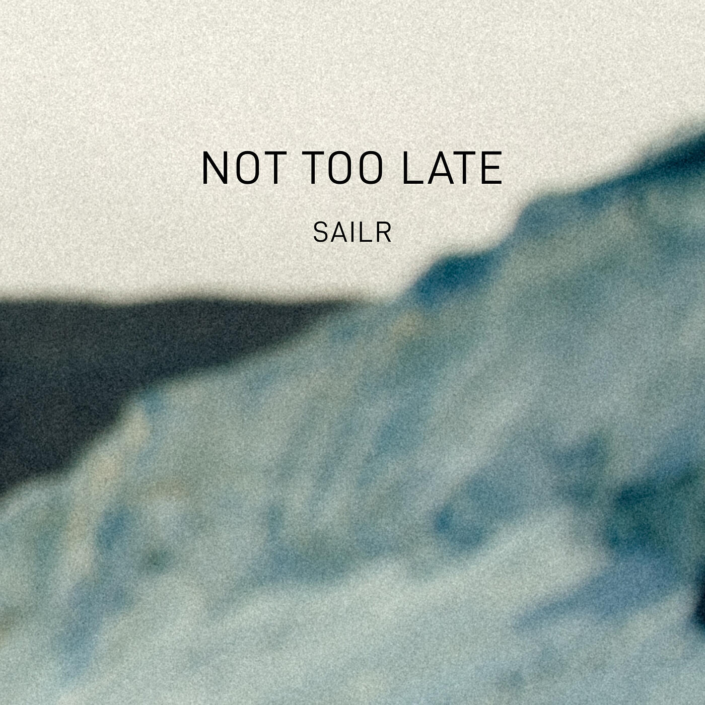 SAILR - Not Too Late
